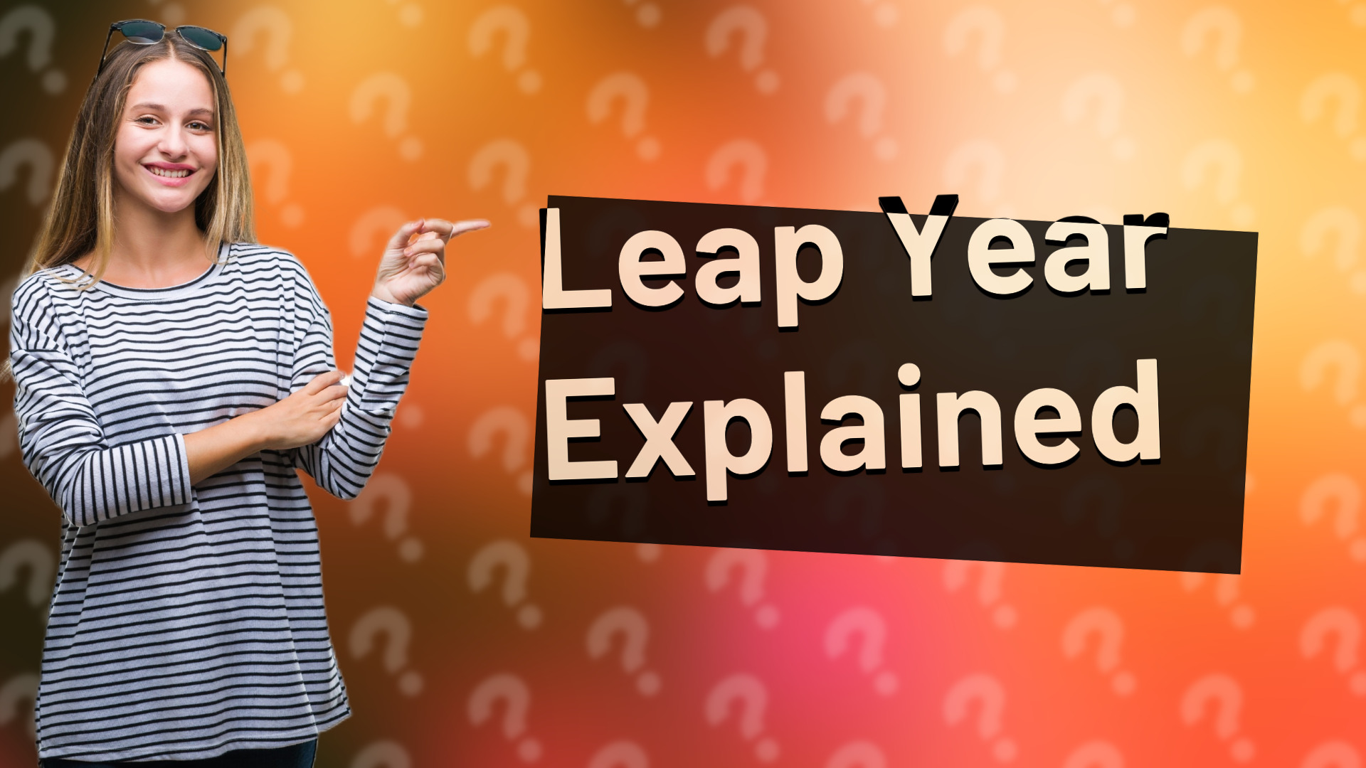 Leap Year Explained