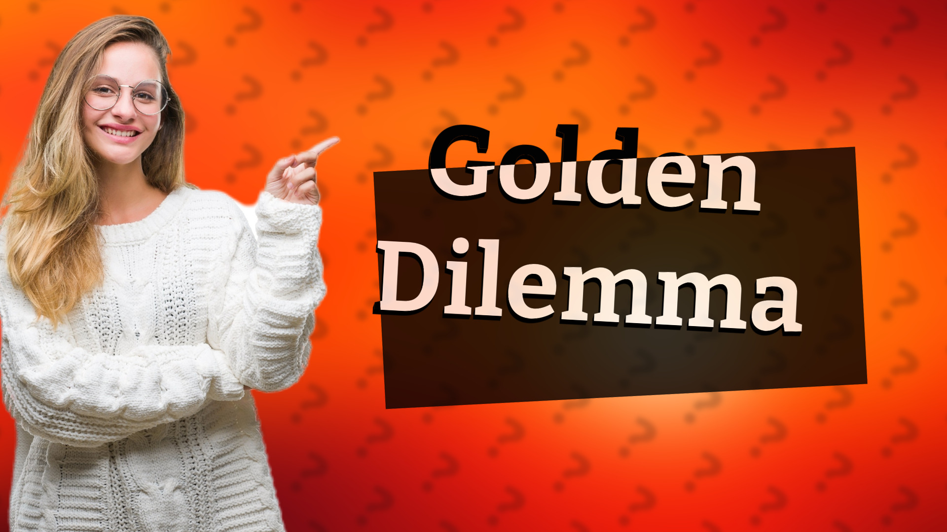 Golden Dilemma