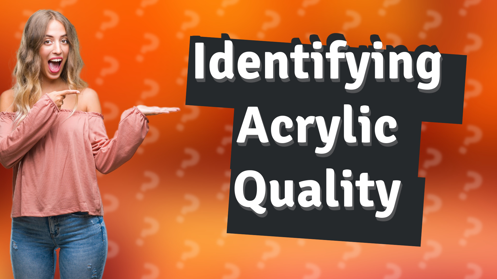 Identifying Acrylic Quality