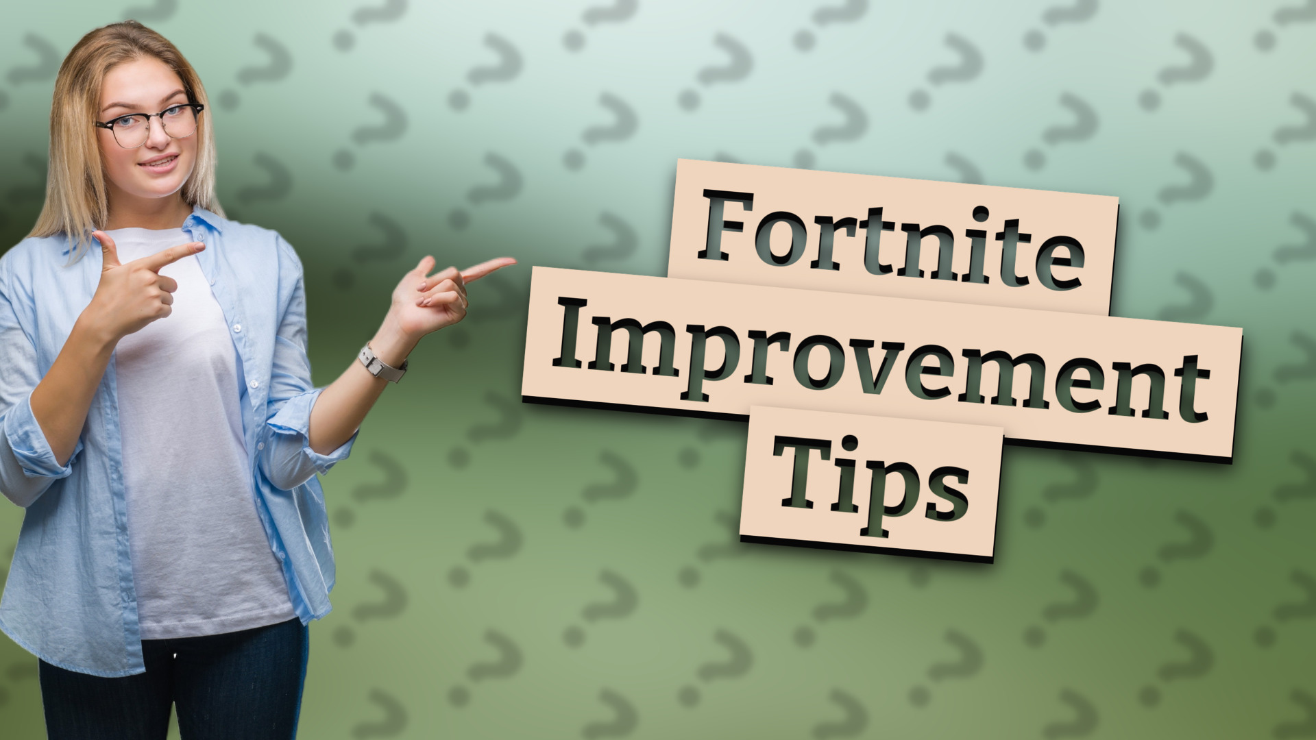 Fortnite Improvement Tips