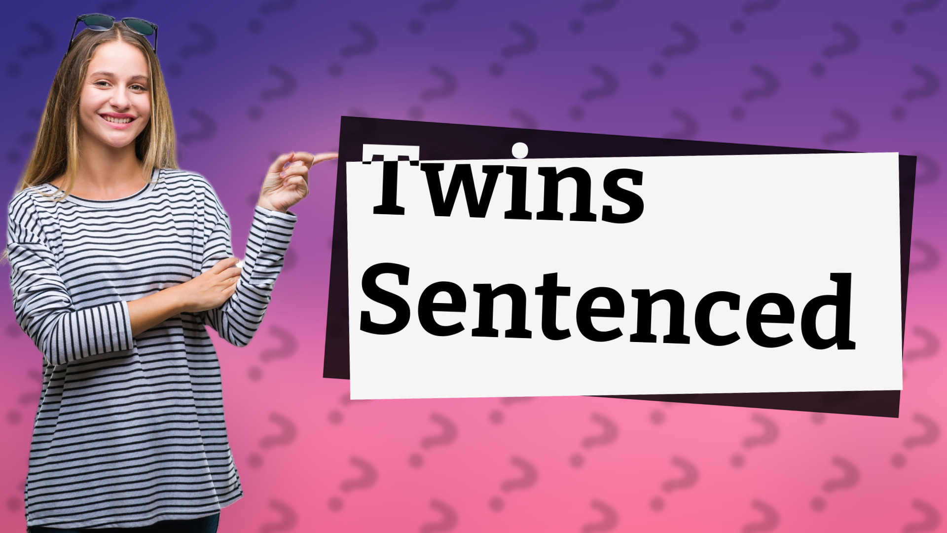 Twins Sentenced