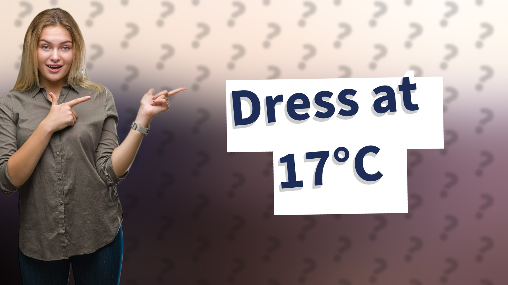 Dress at 17°C