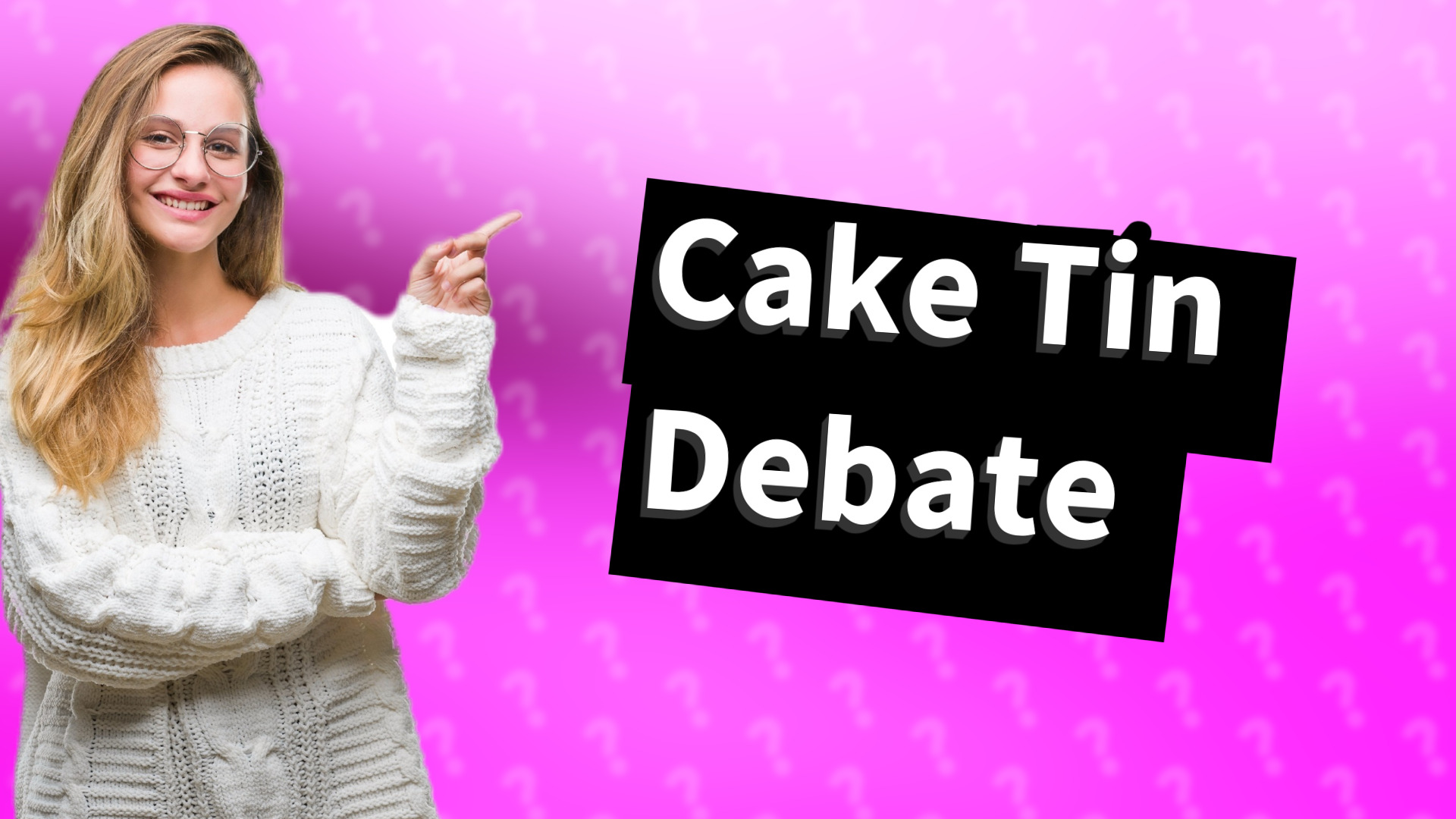 Cake Tin Debate