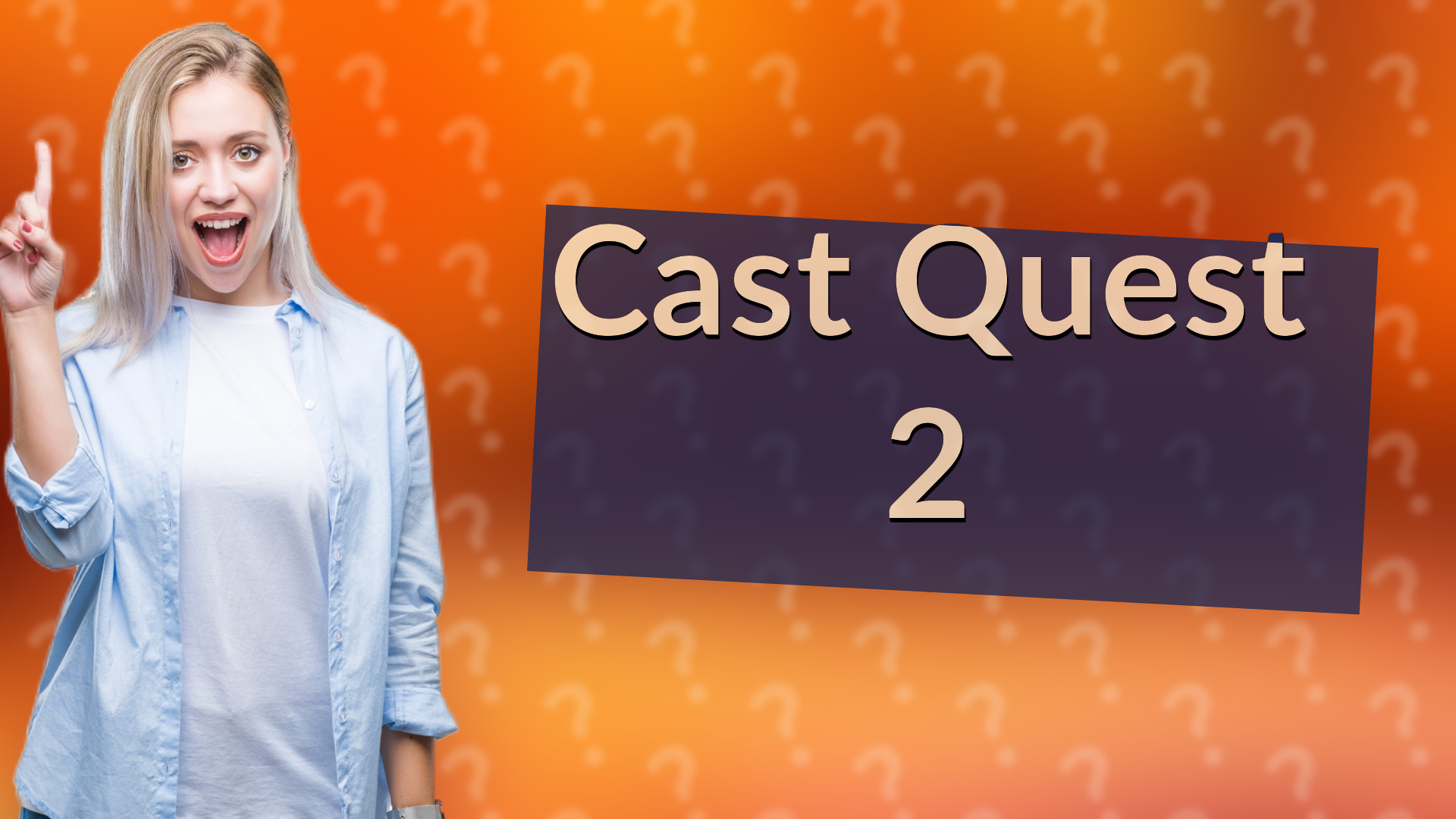 Cast Quest 2