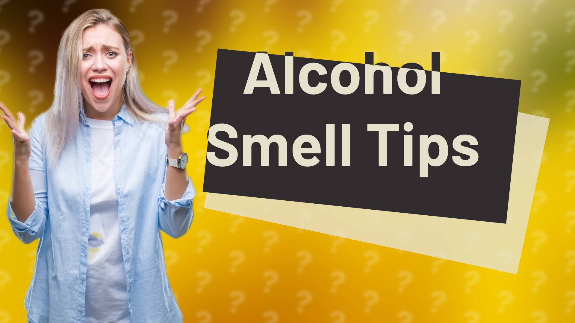 Alcohol Smell Tips