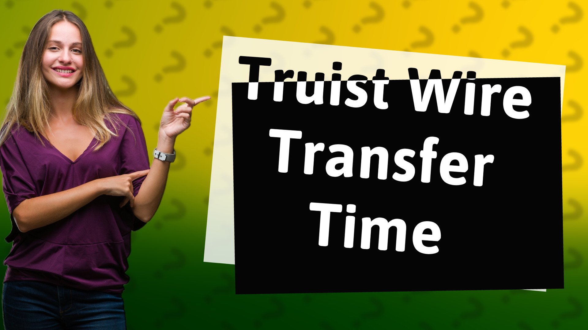 Truist Wire Transfer Time