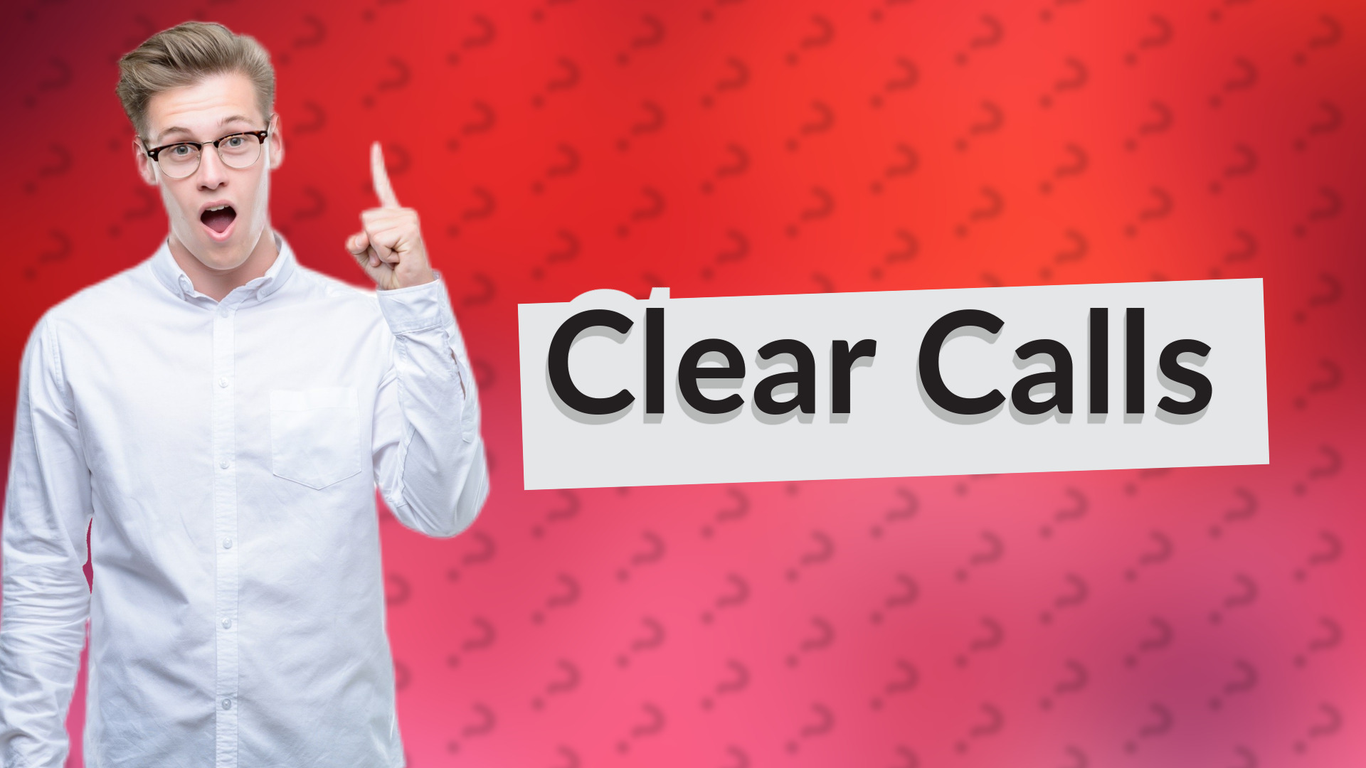 Clear Calls