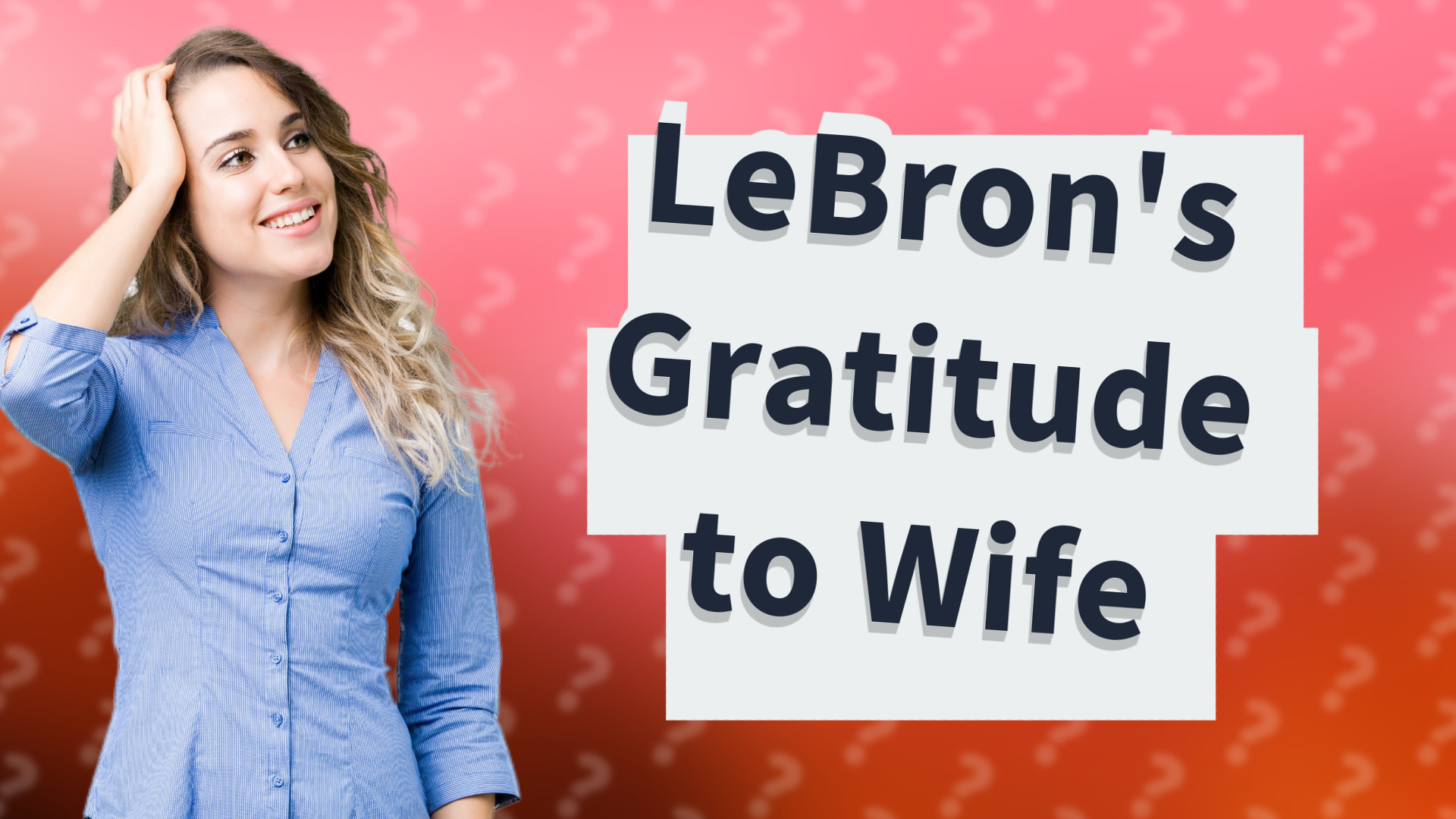 LeBron's Gratitude to Wife