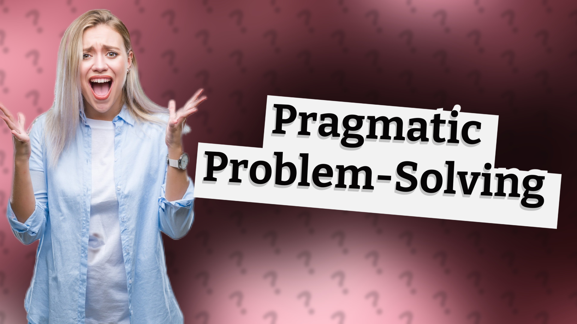 Pragmatic Problem-Solving