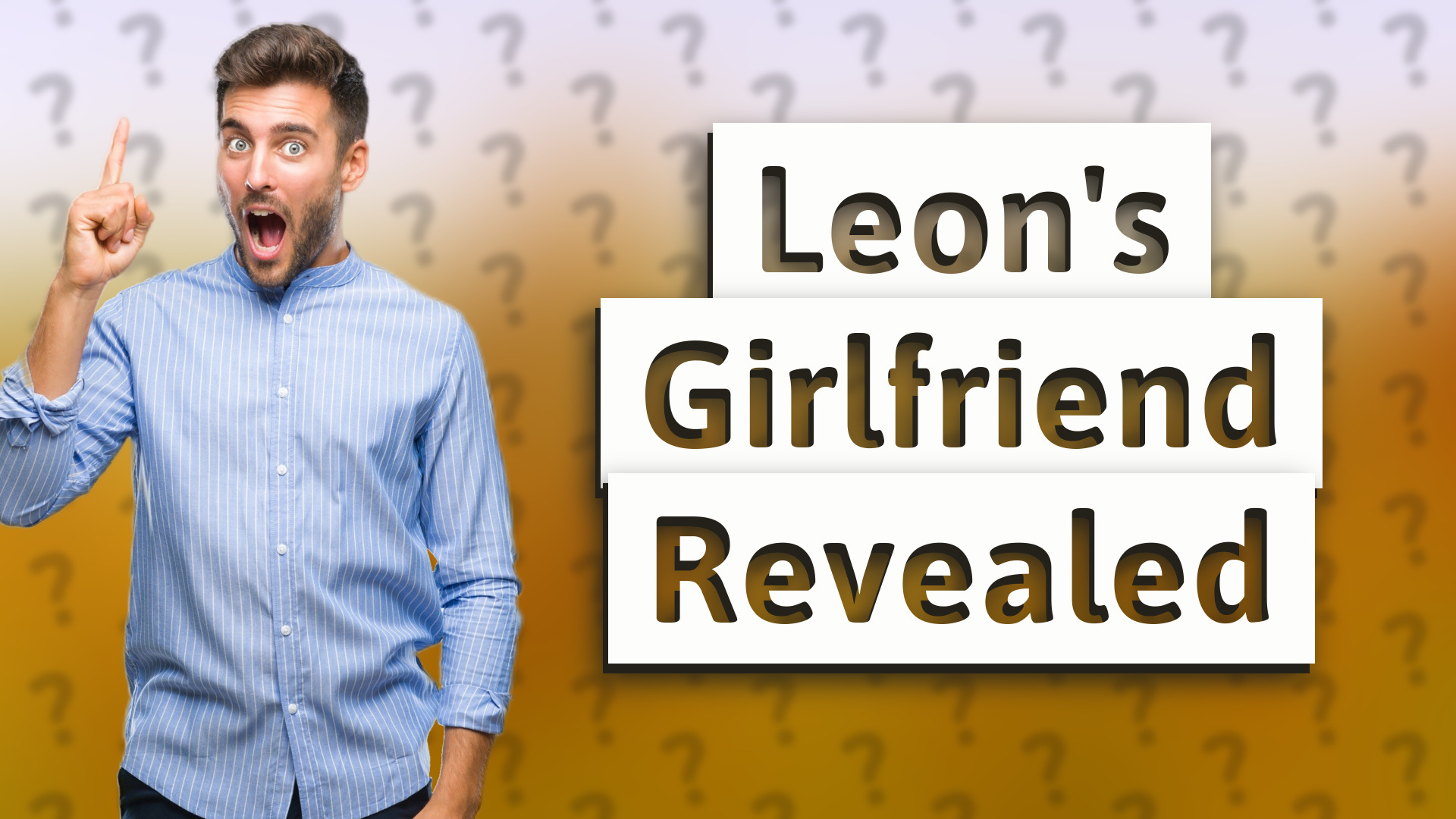 Leon's Girlfriend Revealed