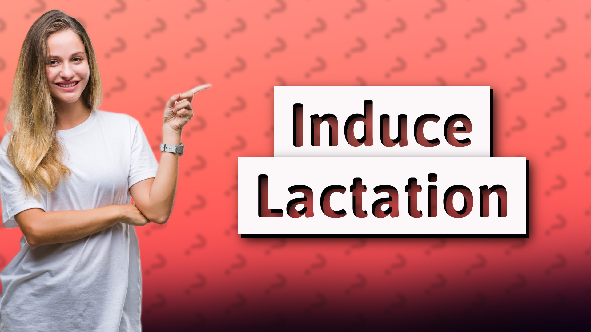 Induce Lactation