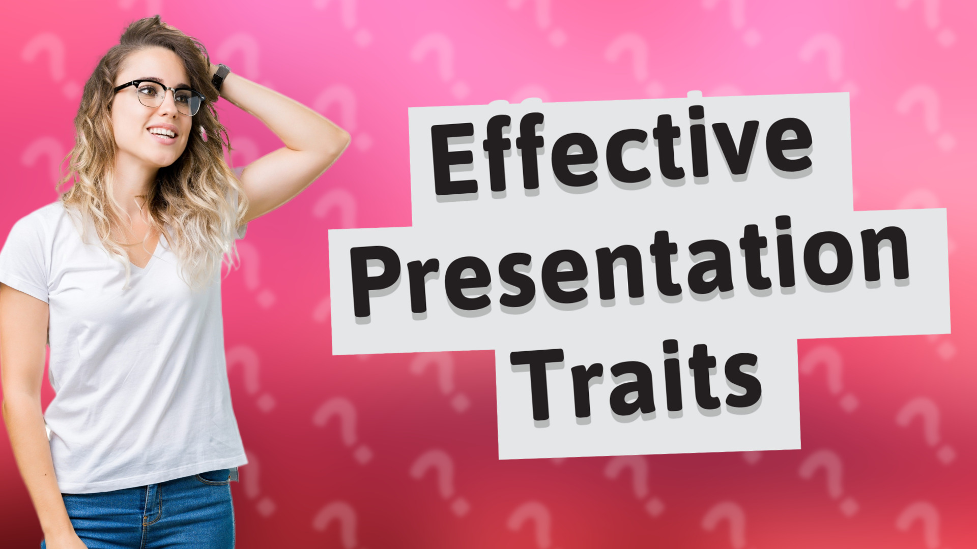 Effective Presentation Traits