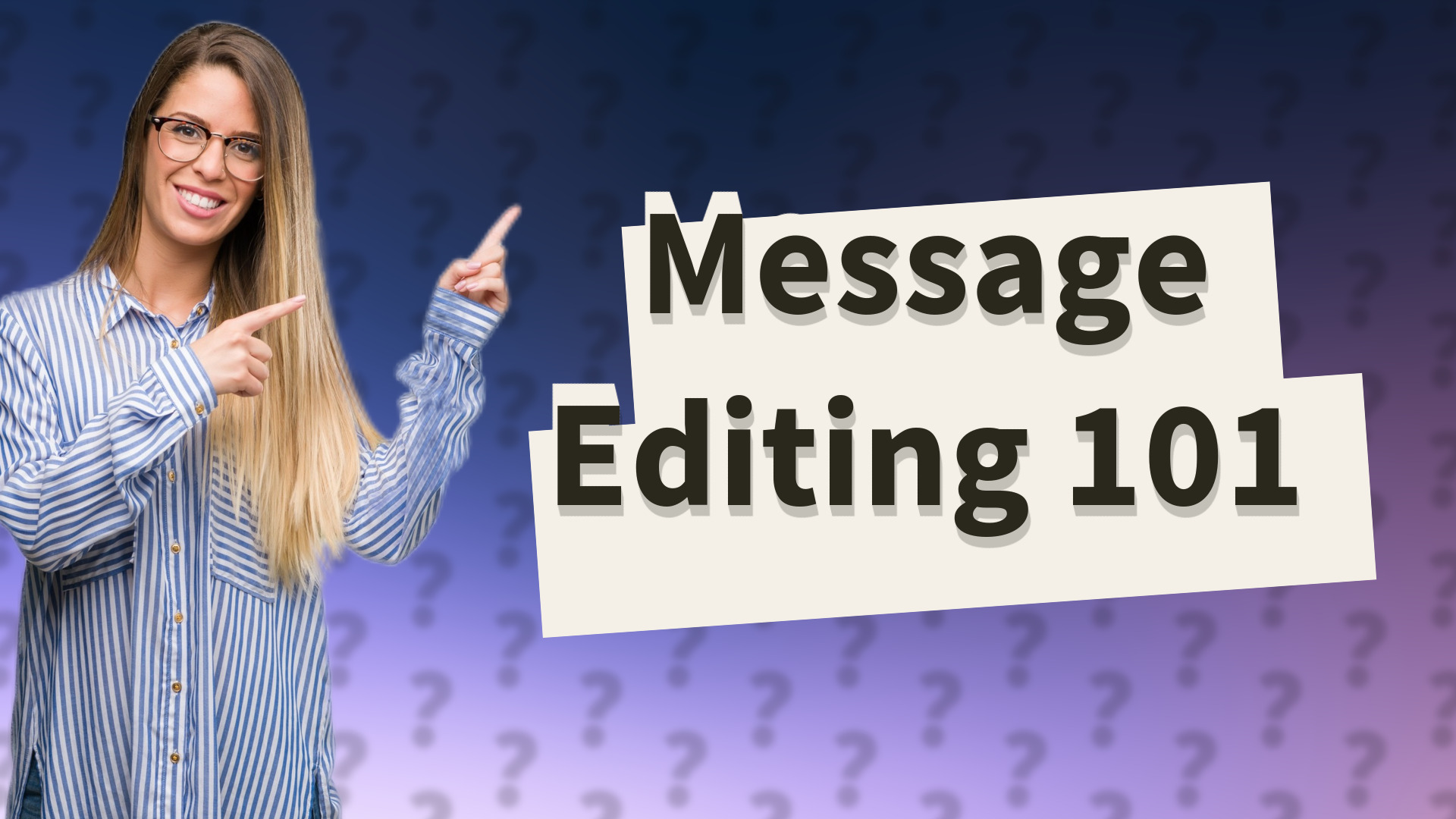 Message Editing 101