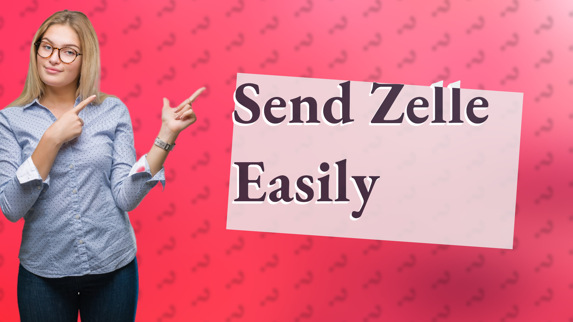 Send Zelle Easily