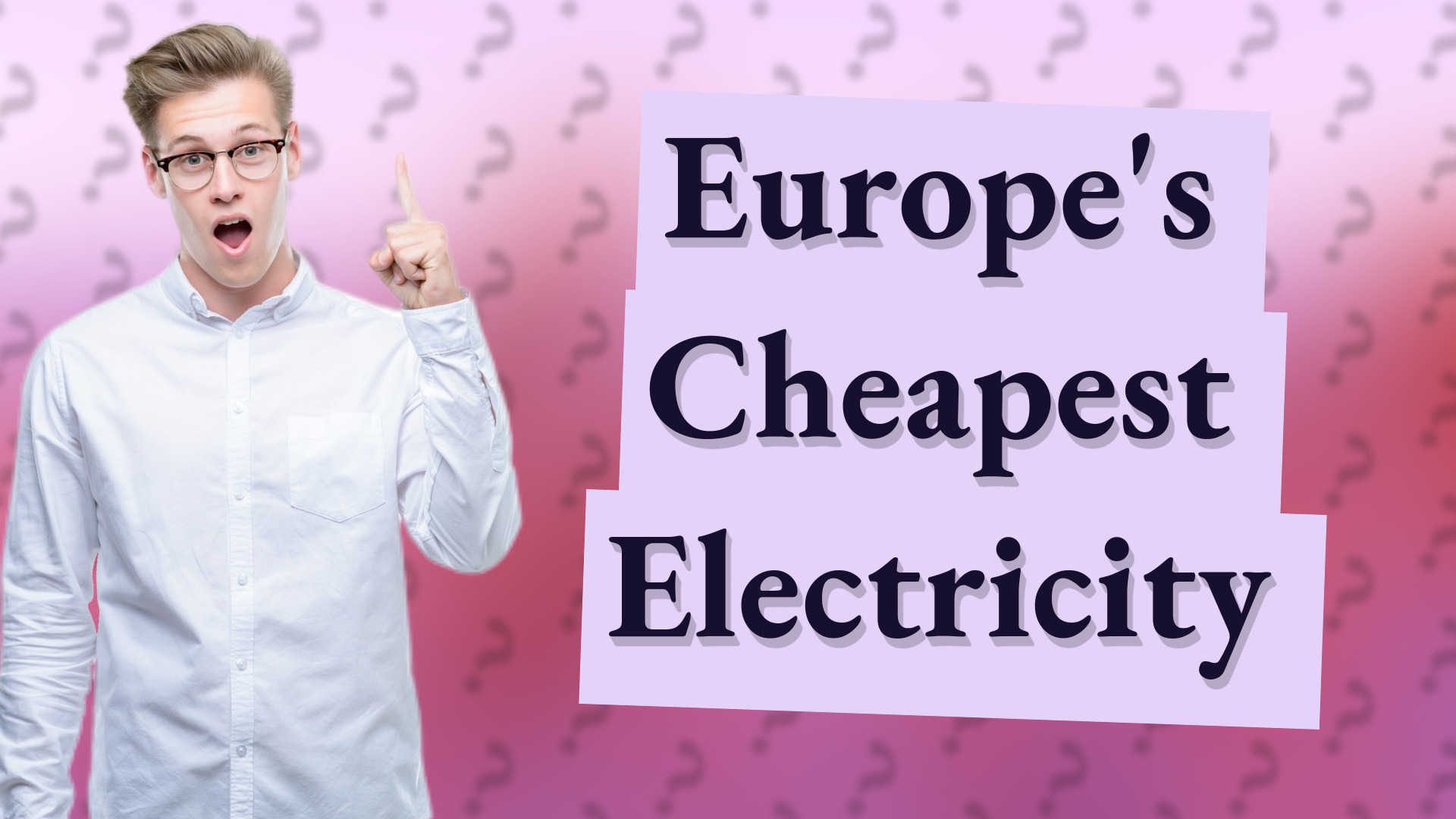 Europe's Cheapest Electricity