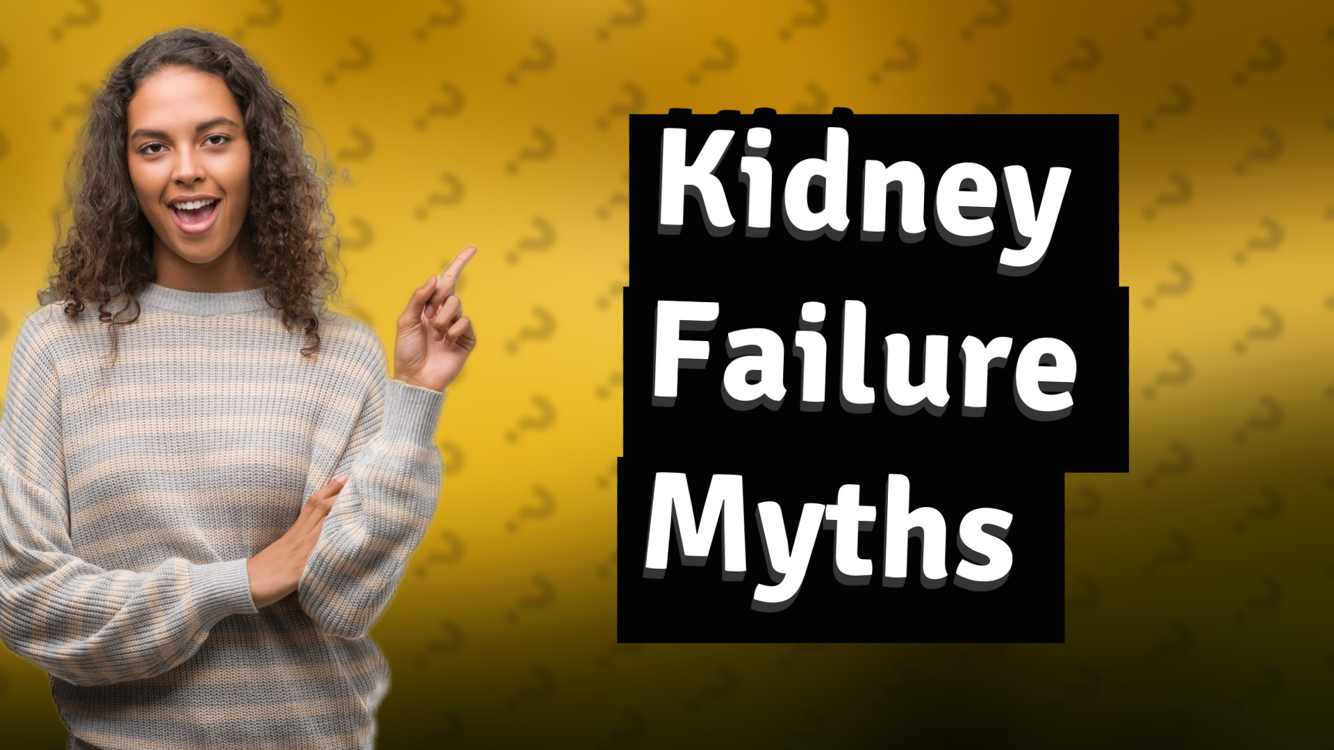 Kidney Failure Myths