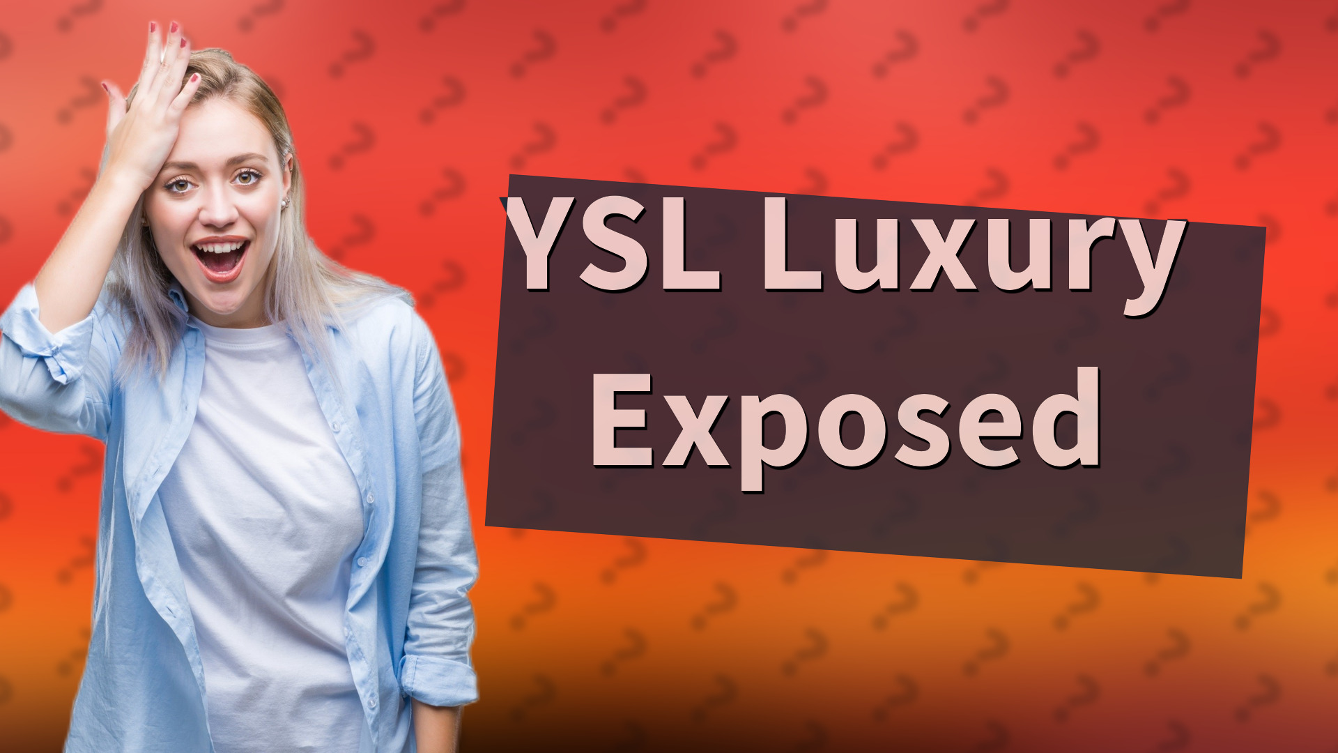 YSL Luxury Exposed