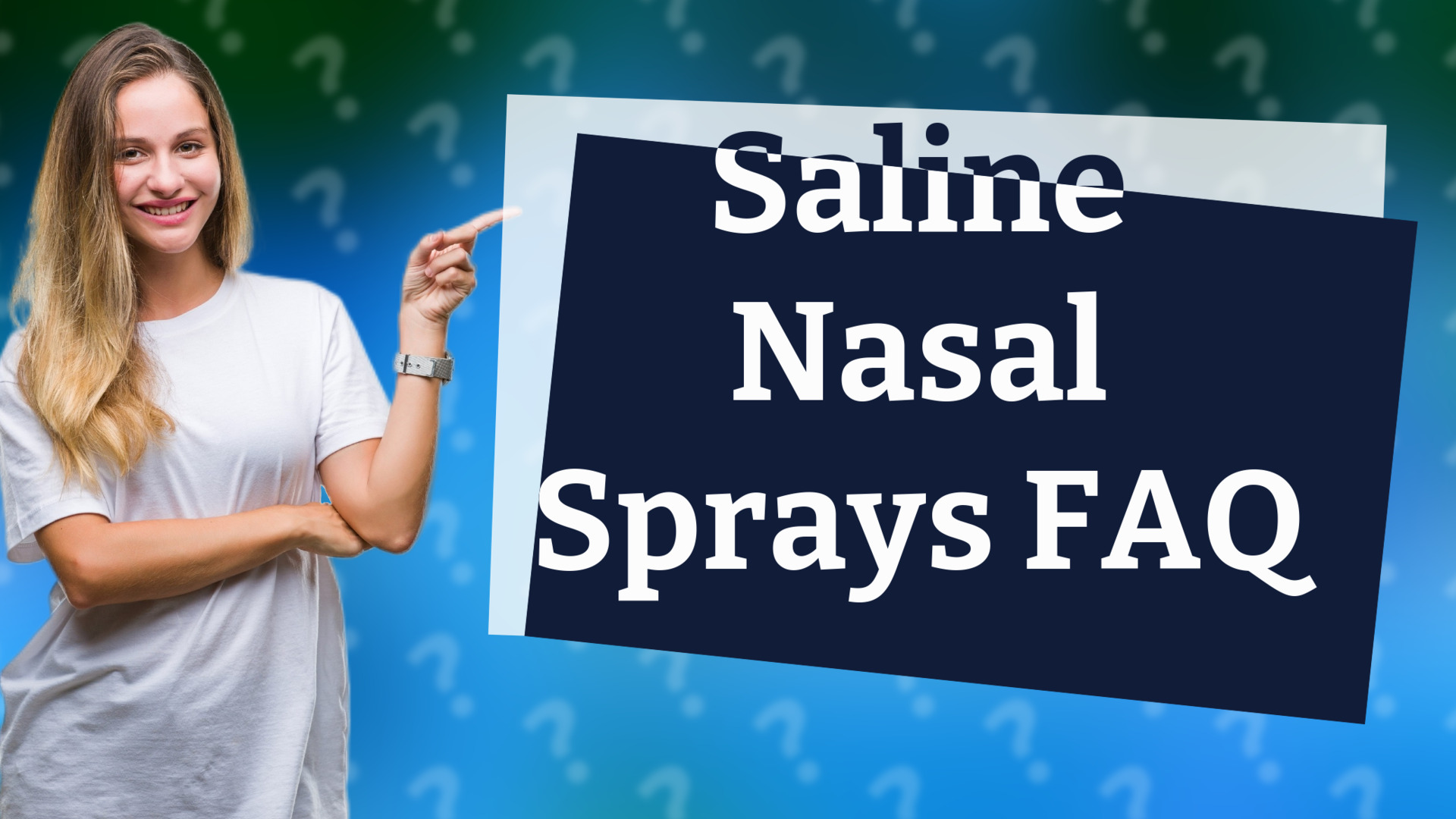 Saline Nasal Sprays FAQ