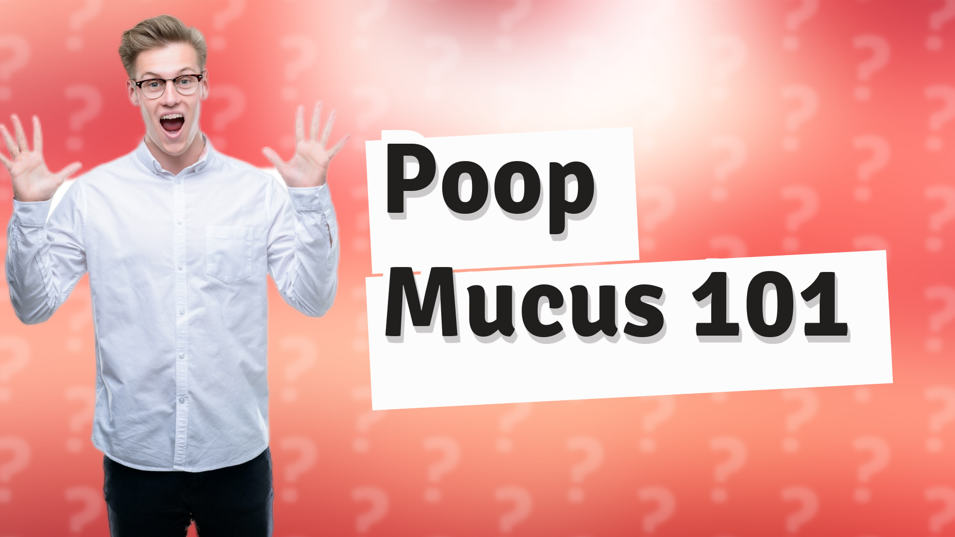 Poop Mucus 101