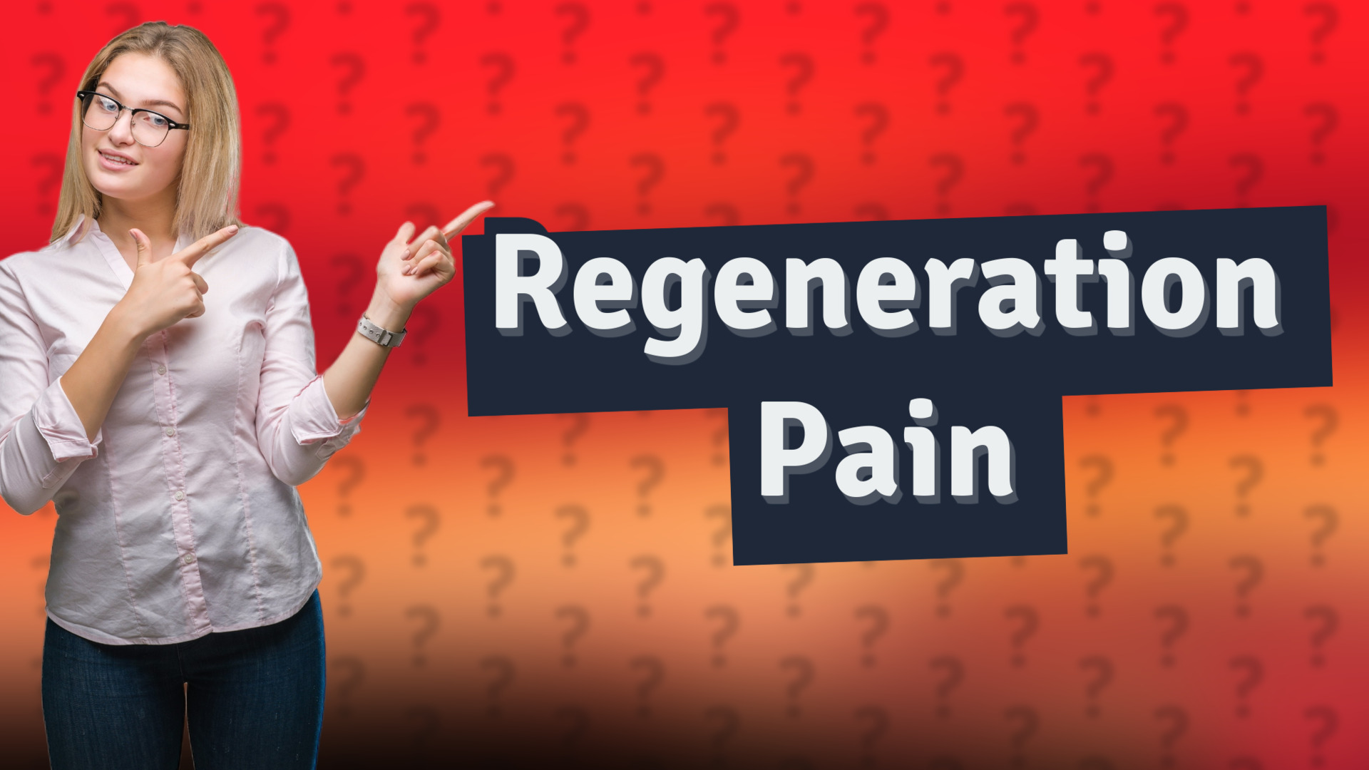 Regeneration Pain