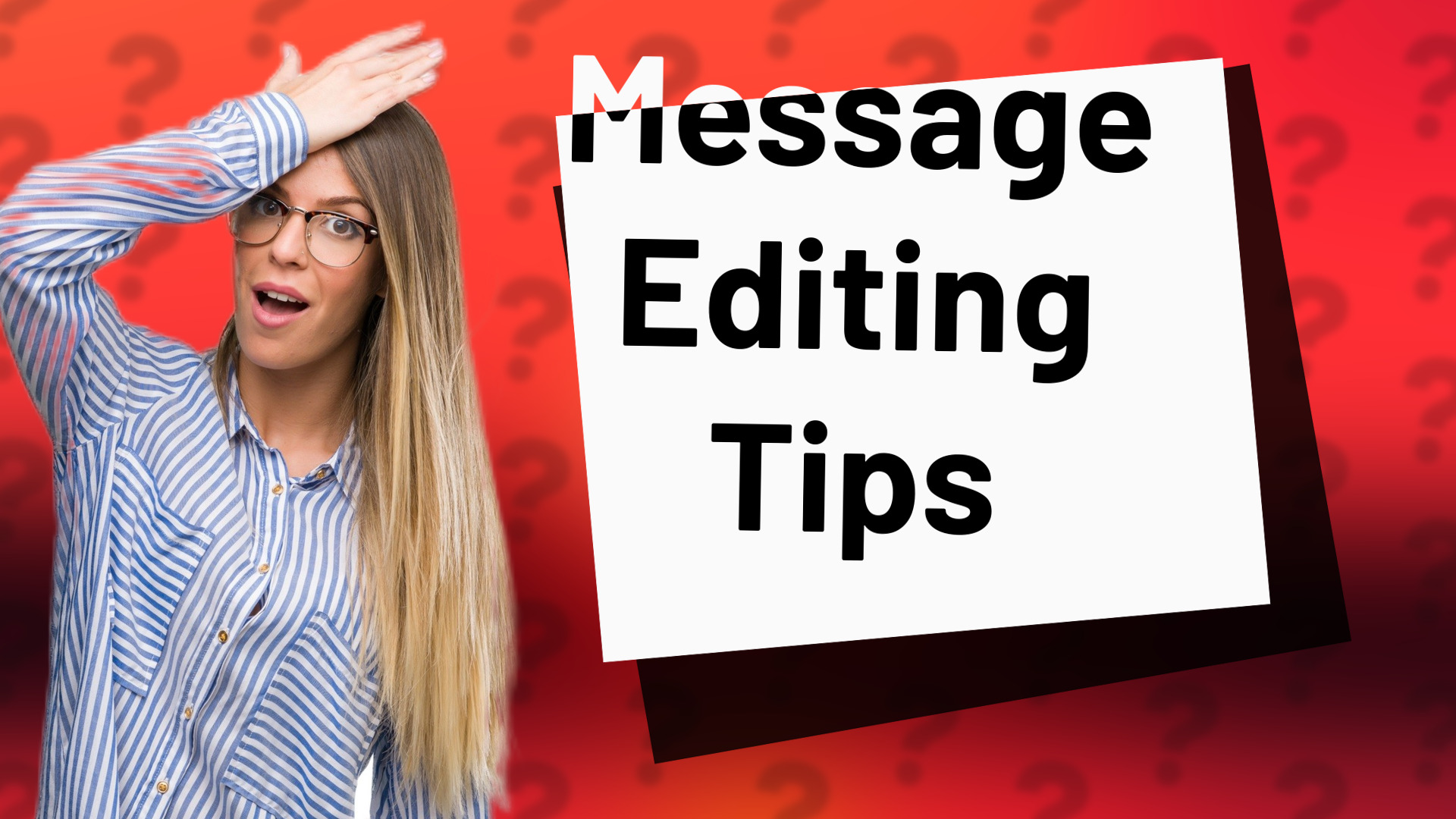 Message Editing Tips