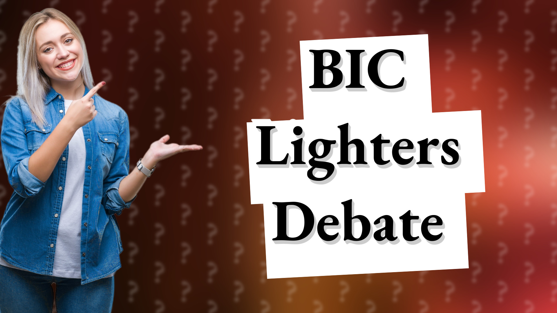 BIC Lighters Debate