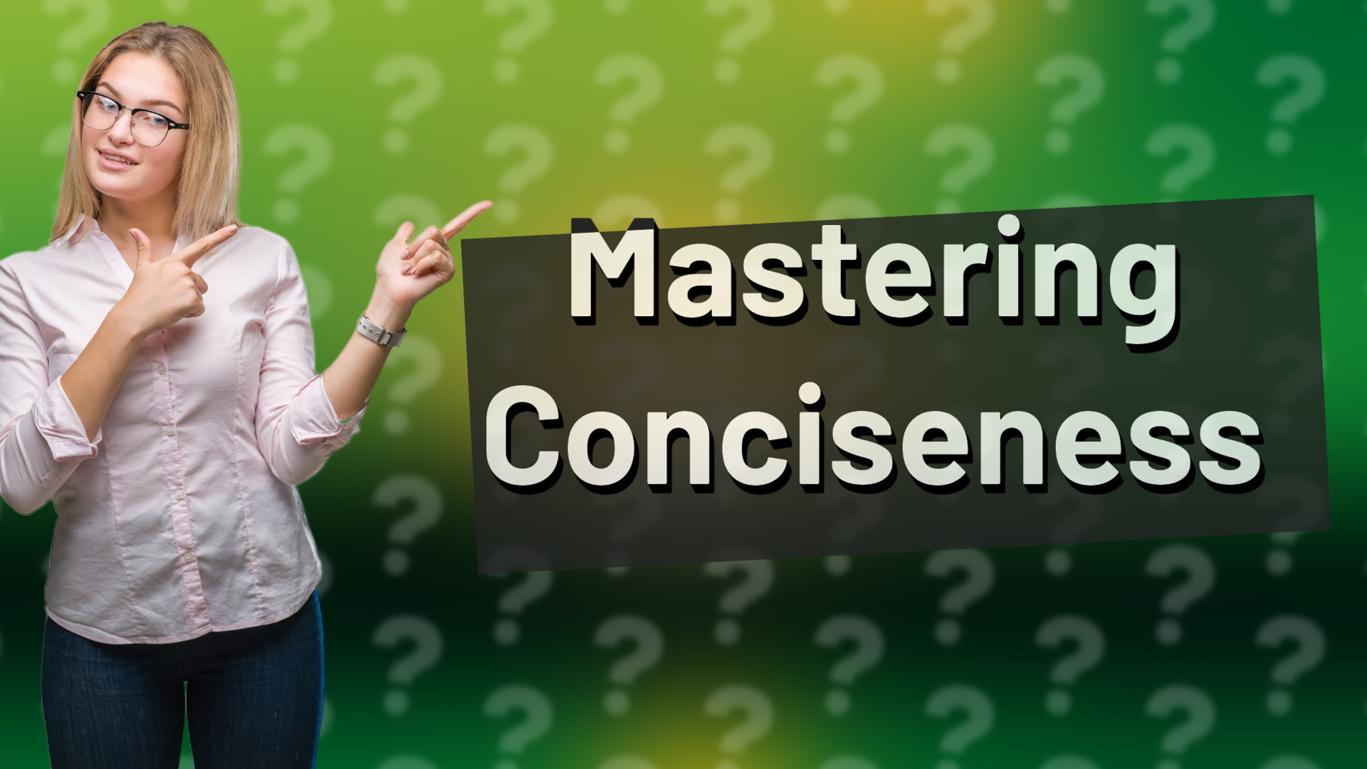Mastering Conciseness