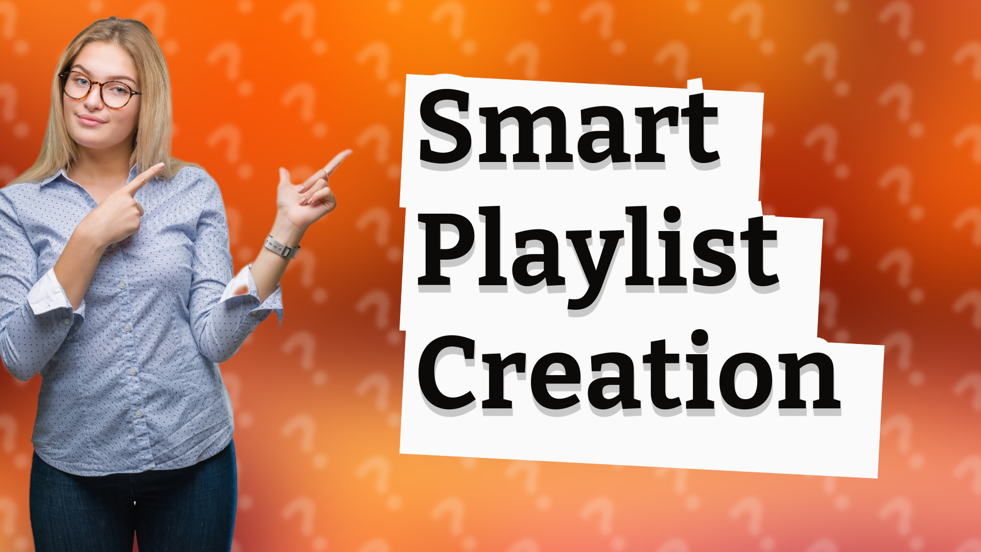 Smart Playlist Creation