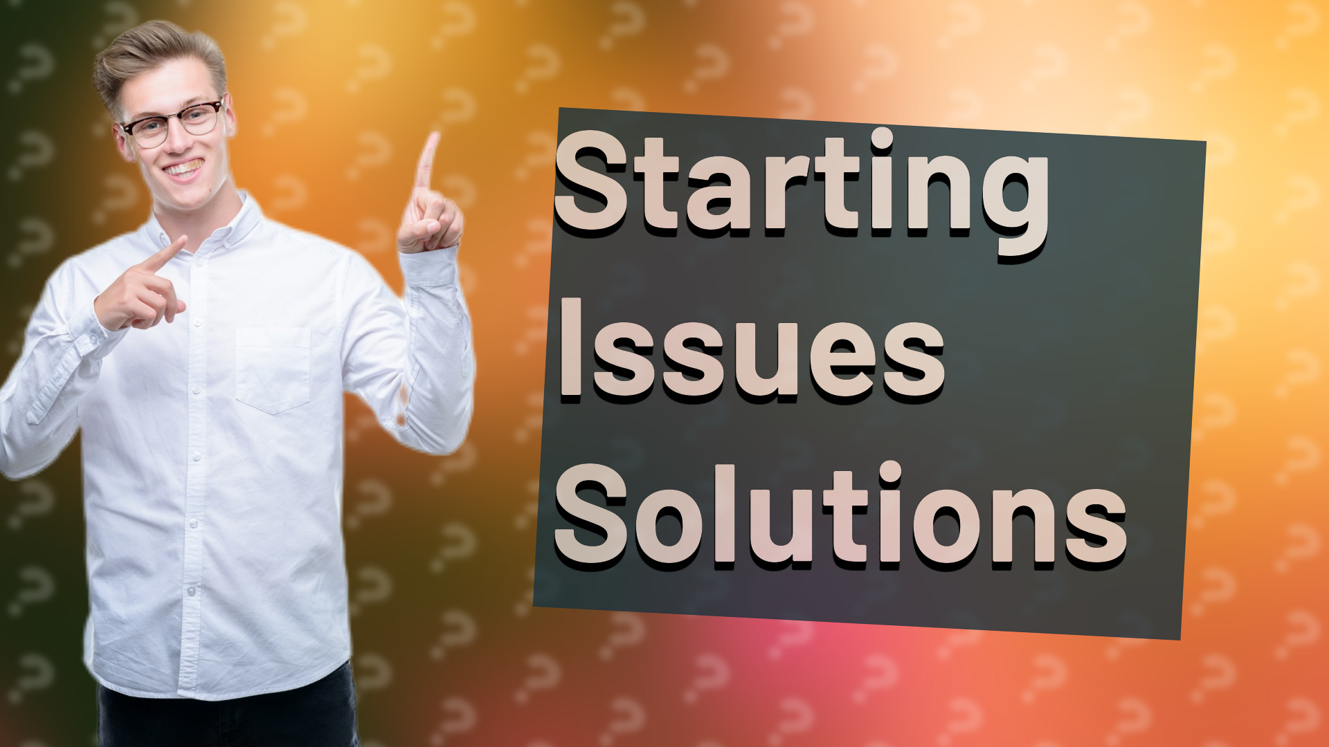 Starting Issues Solutions