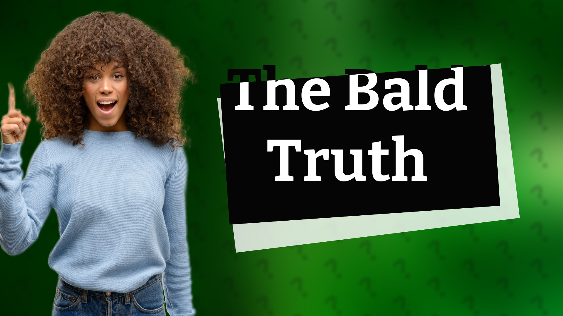 The Bald Truth