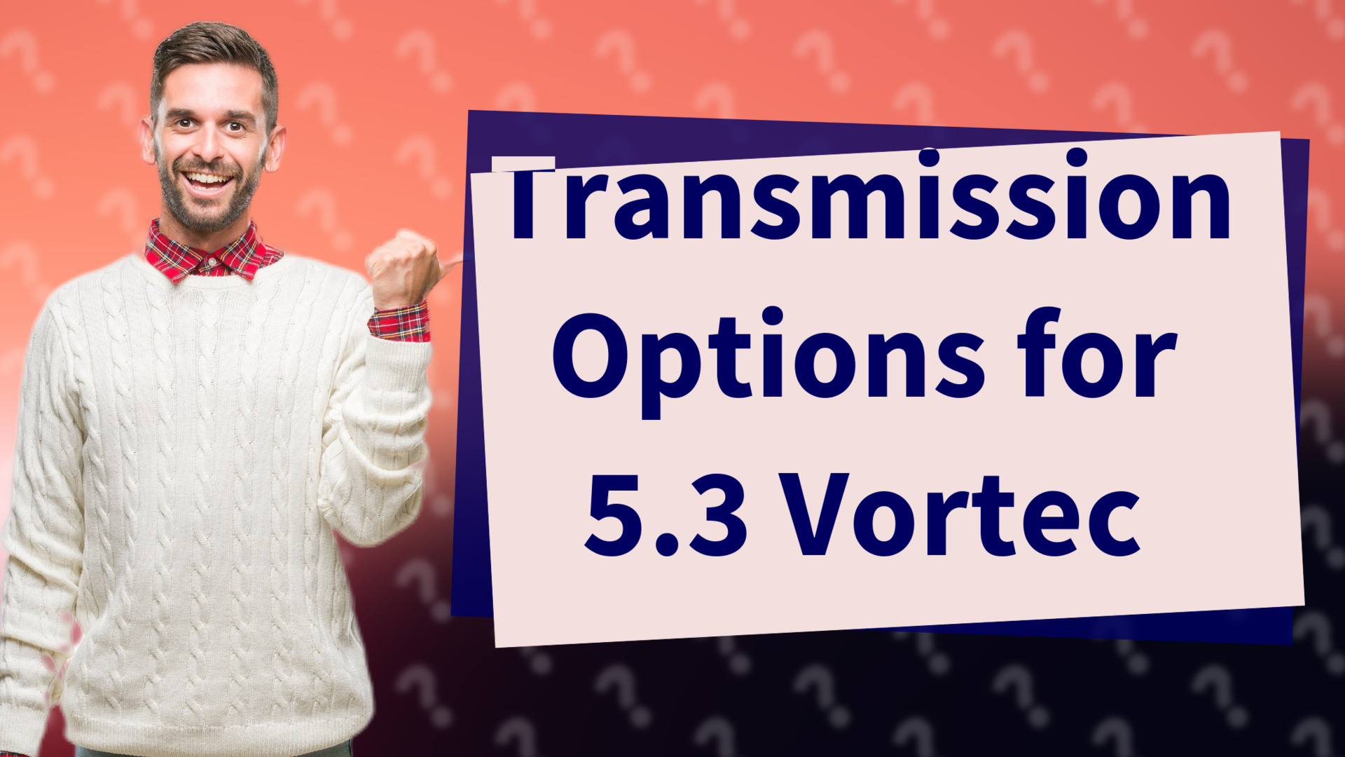 Transmission Options for 5.3 Vortec