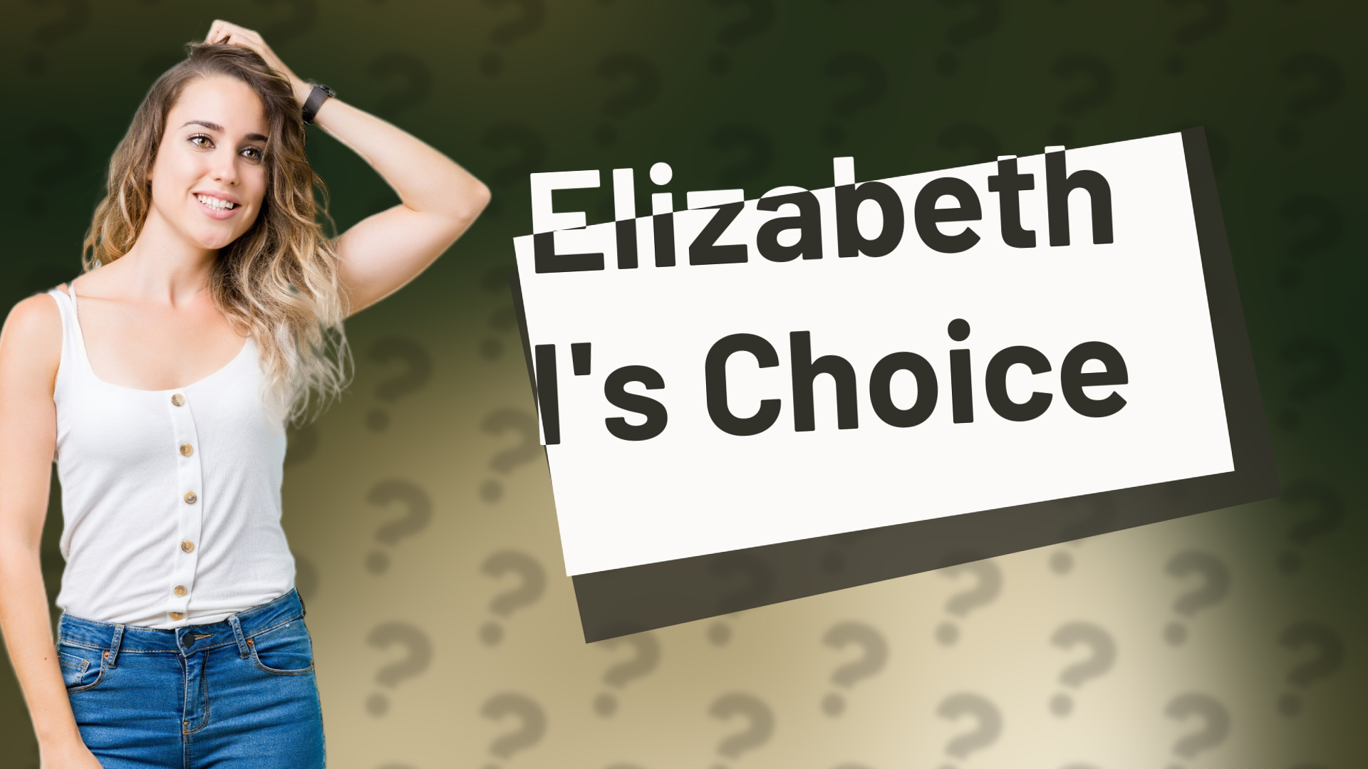 Elizabeth I's Choice
