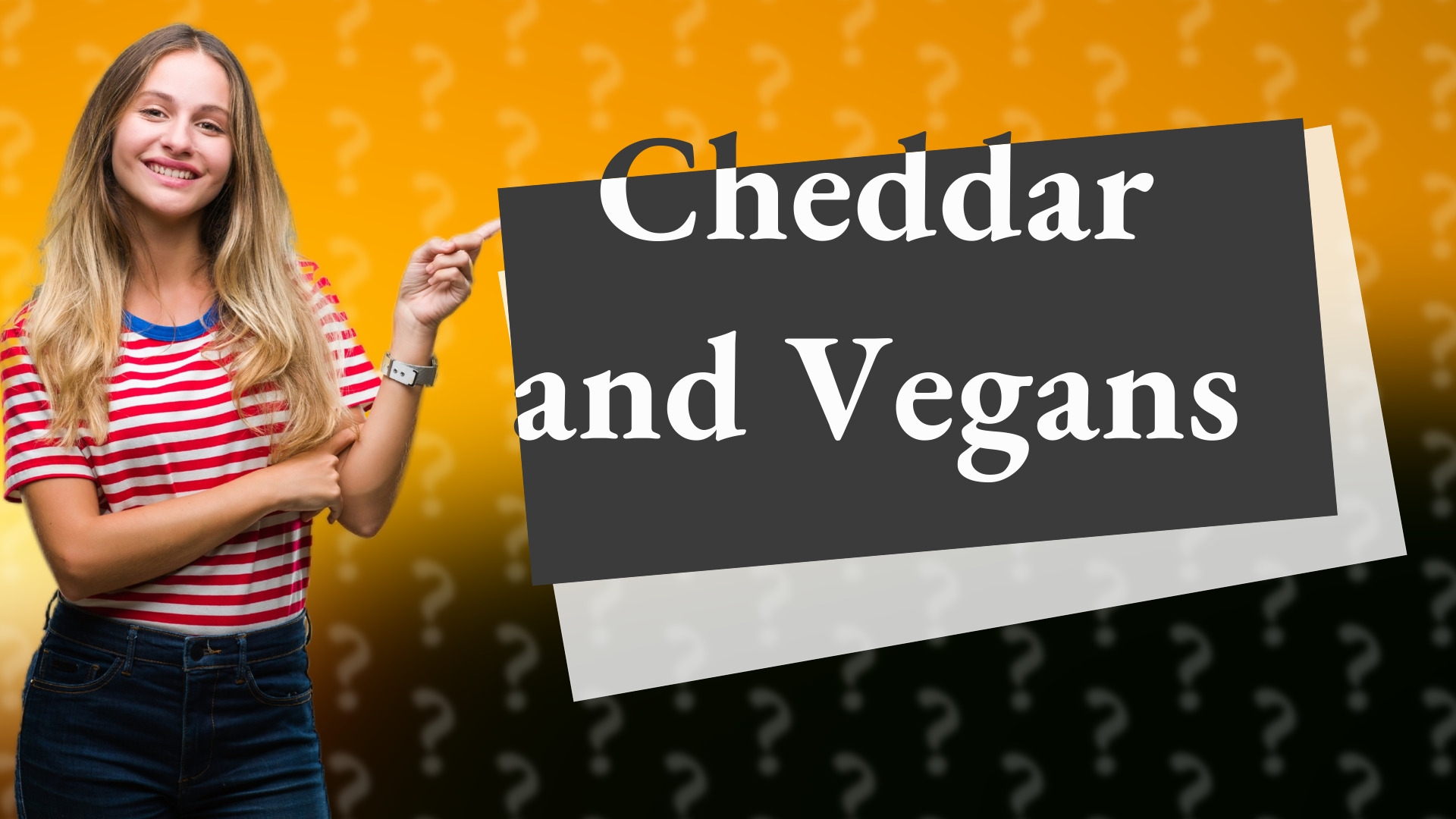 Cheddar and Vegans