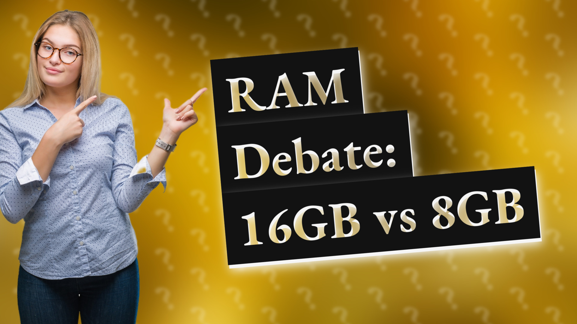 RAM Debate: 16GB vs 8GB