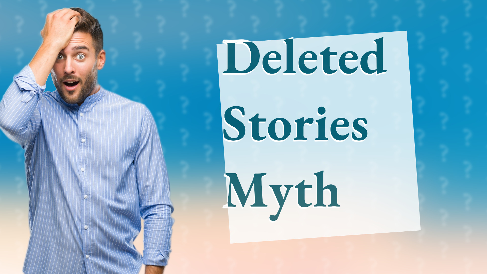 Deleted Stories Myth