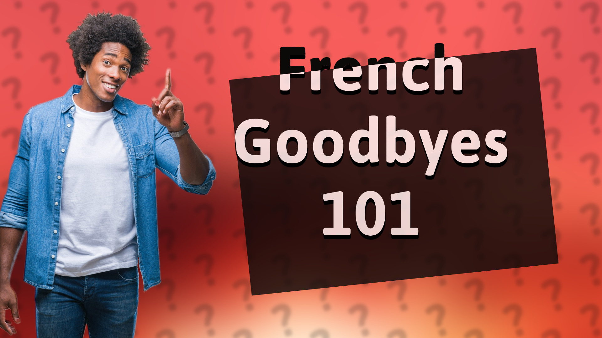 French Goodbyes 101