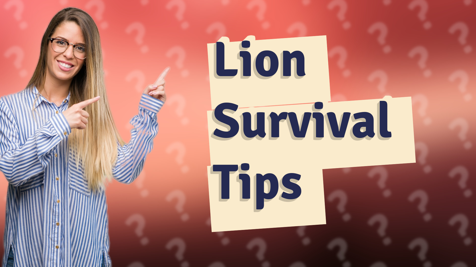 Lion Survival Tips