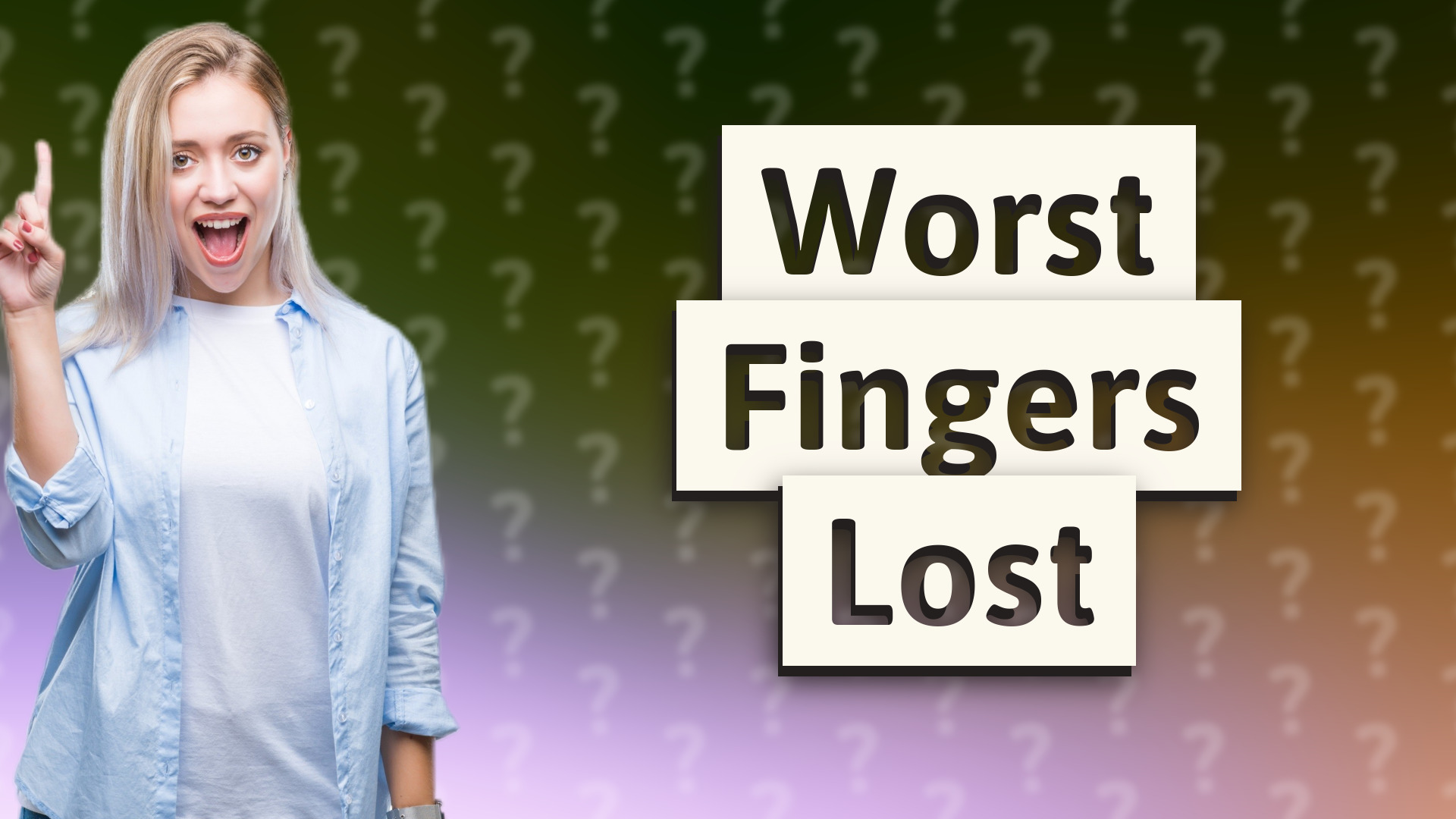 Worst Fingers Lost