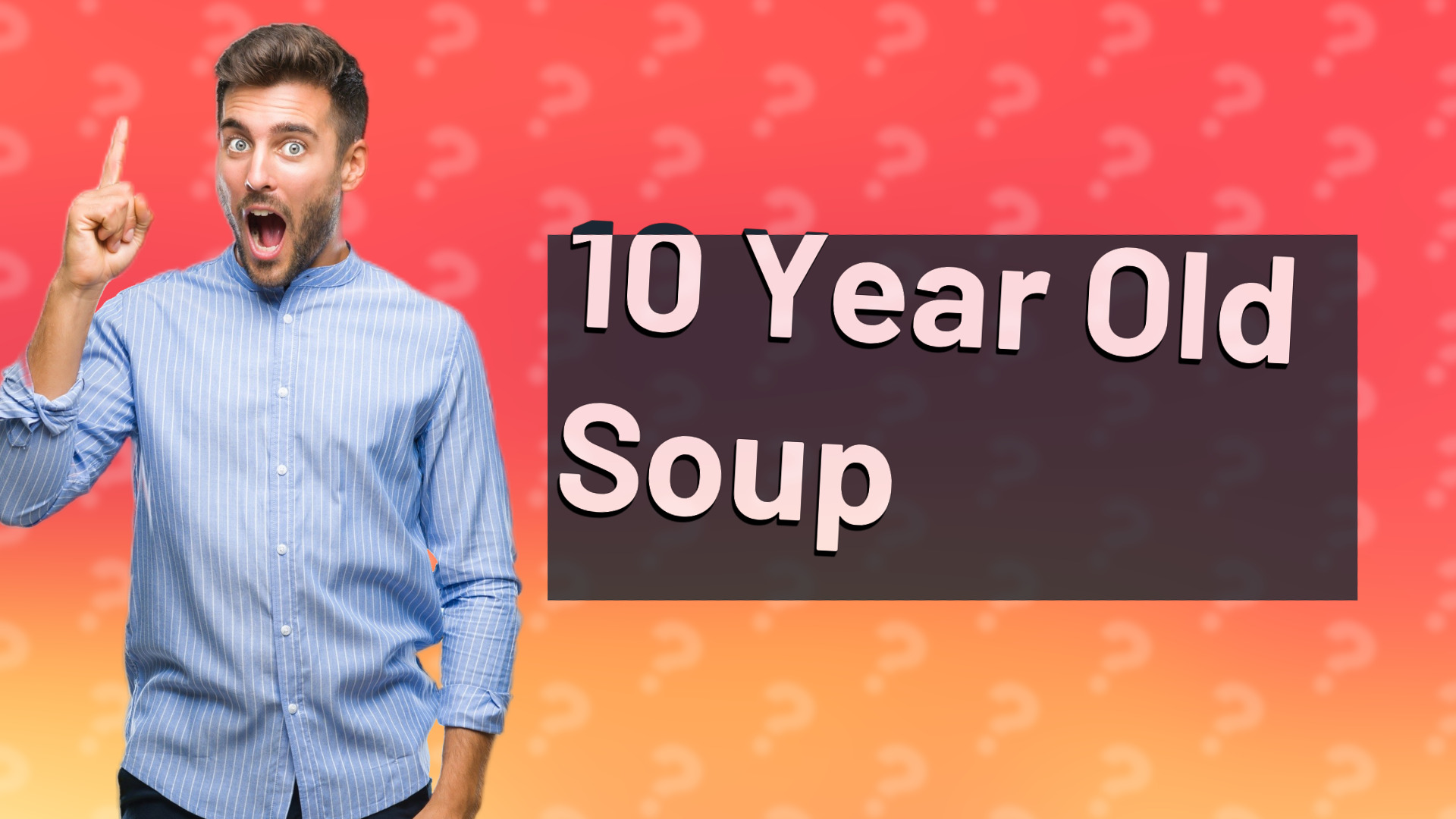 10 Year Old Soup