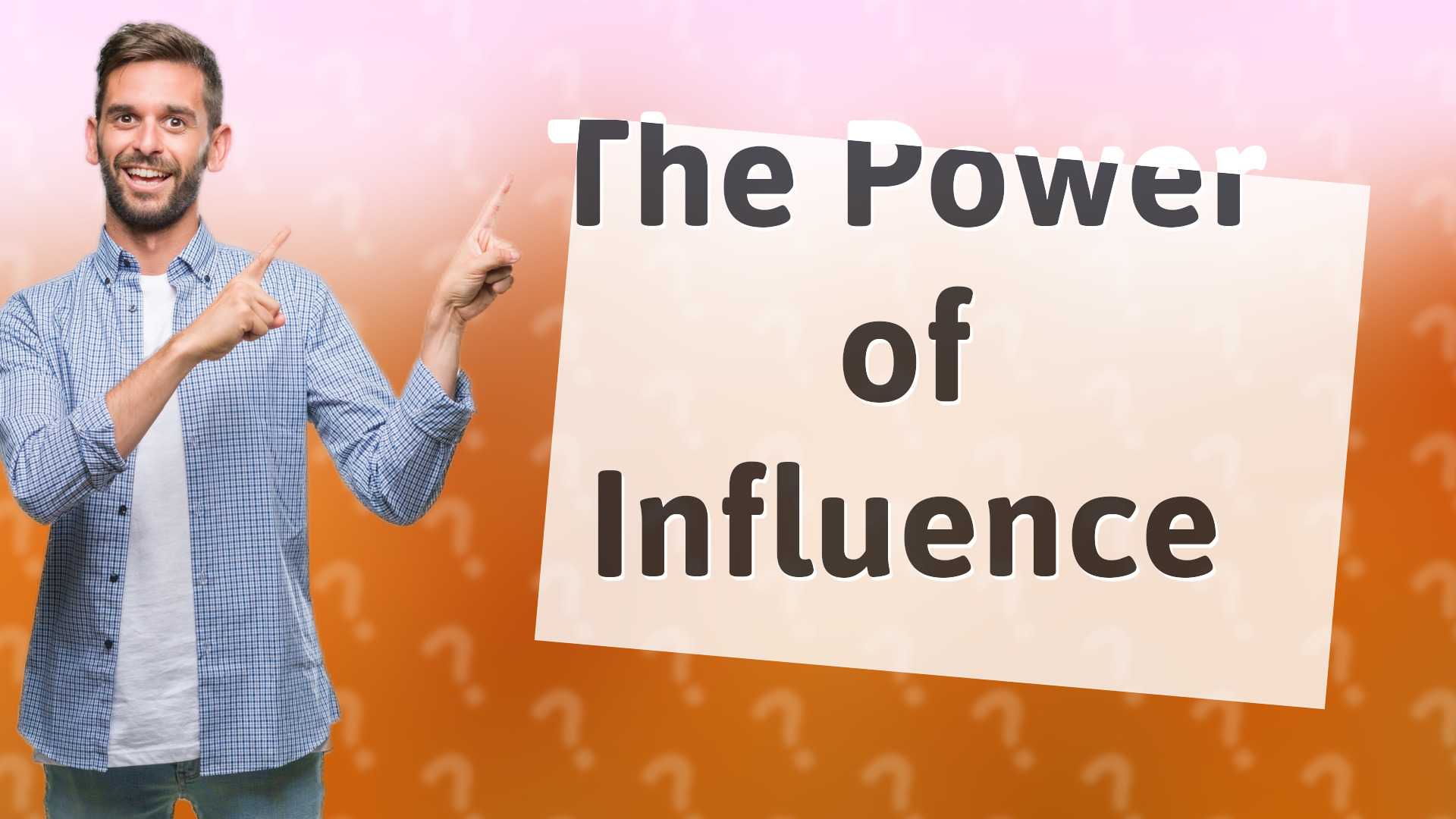 The Power of Influence