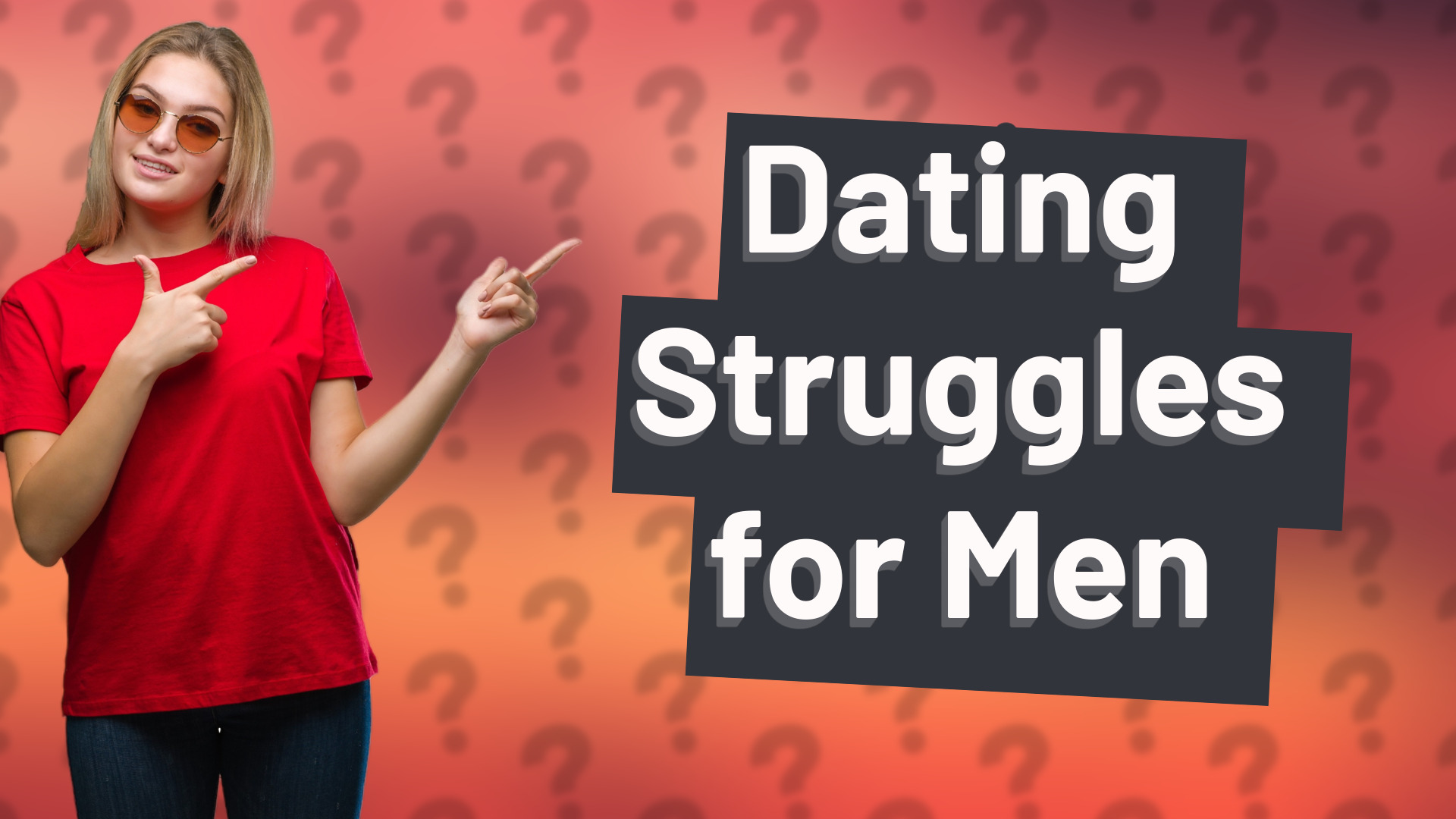 Dating Struggles for Men