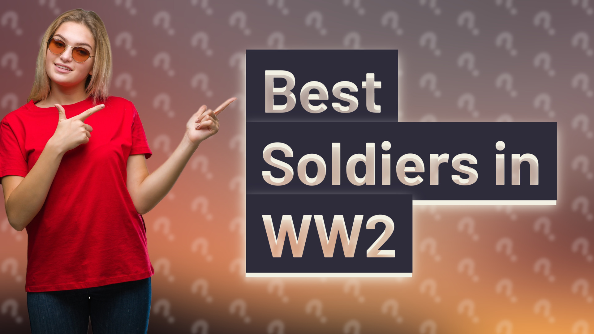 Best Soldiers in WW2