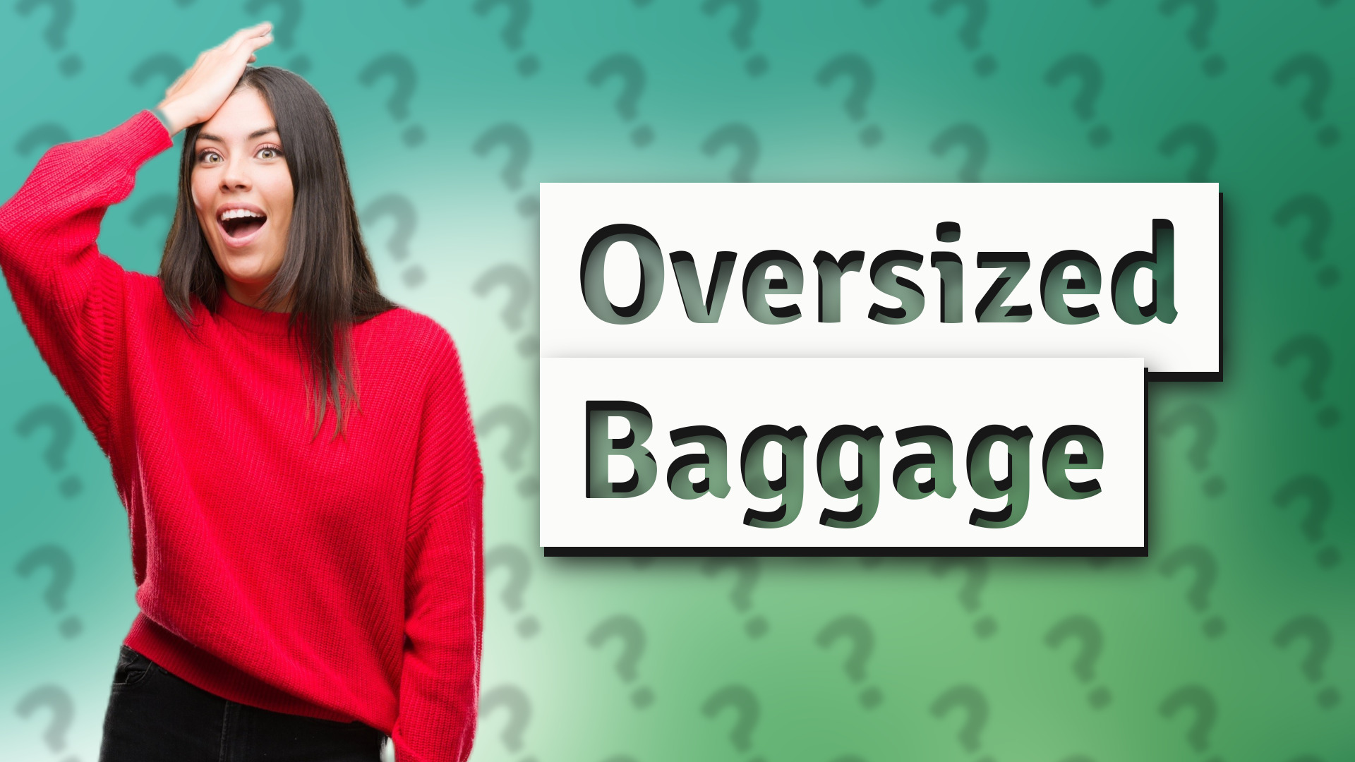 Oversized Baggage