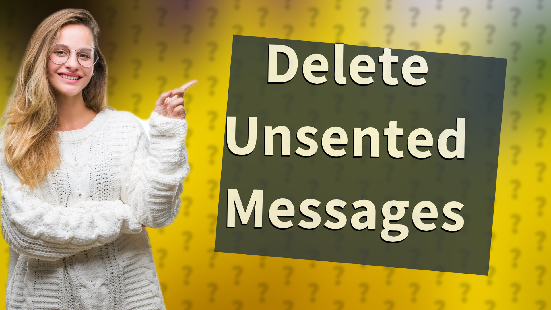Delete Unsented Messages