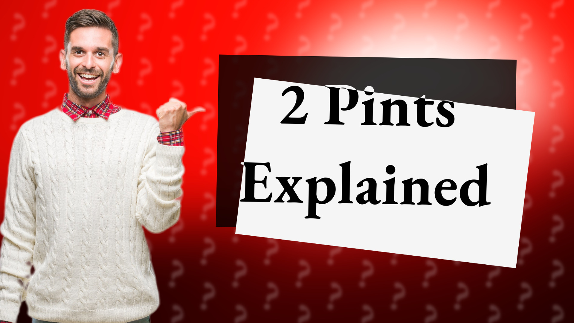 2 Pints Explained