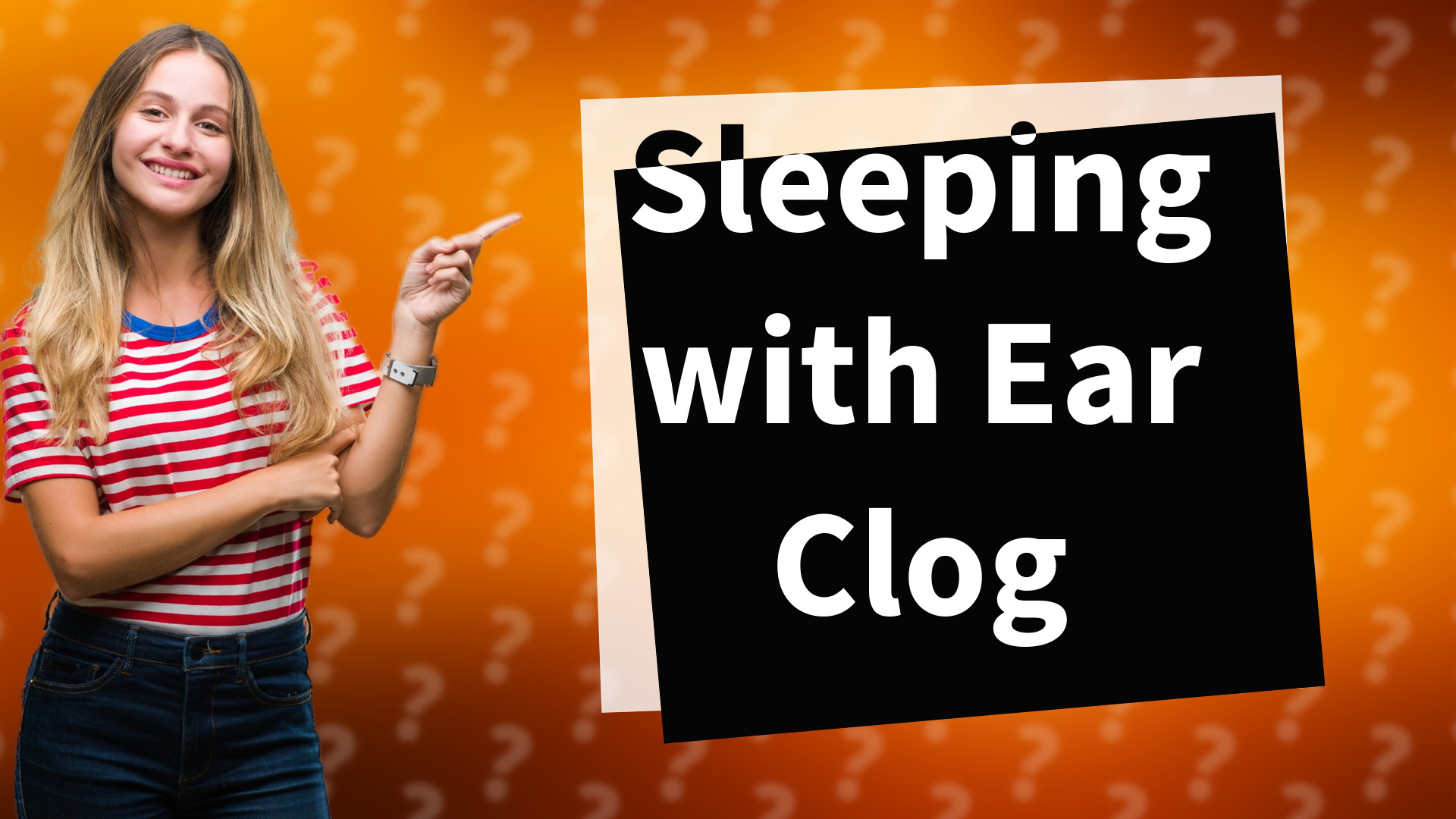 Sleeping with Ear Clog