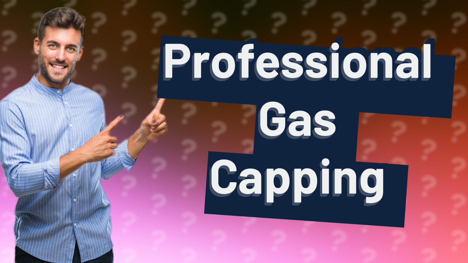 Professional Gas Capping