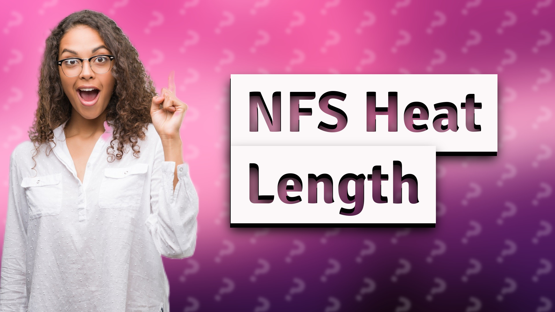 NFS Heat Length