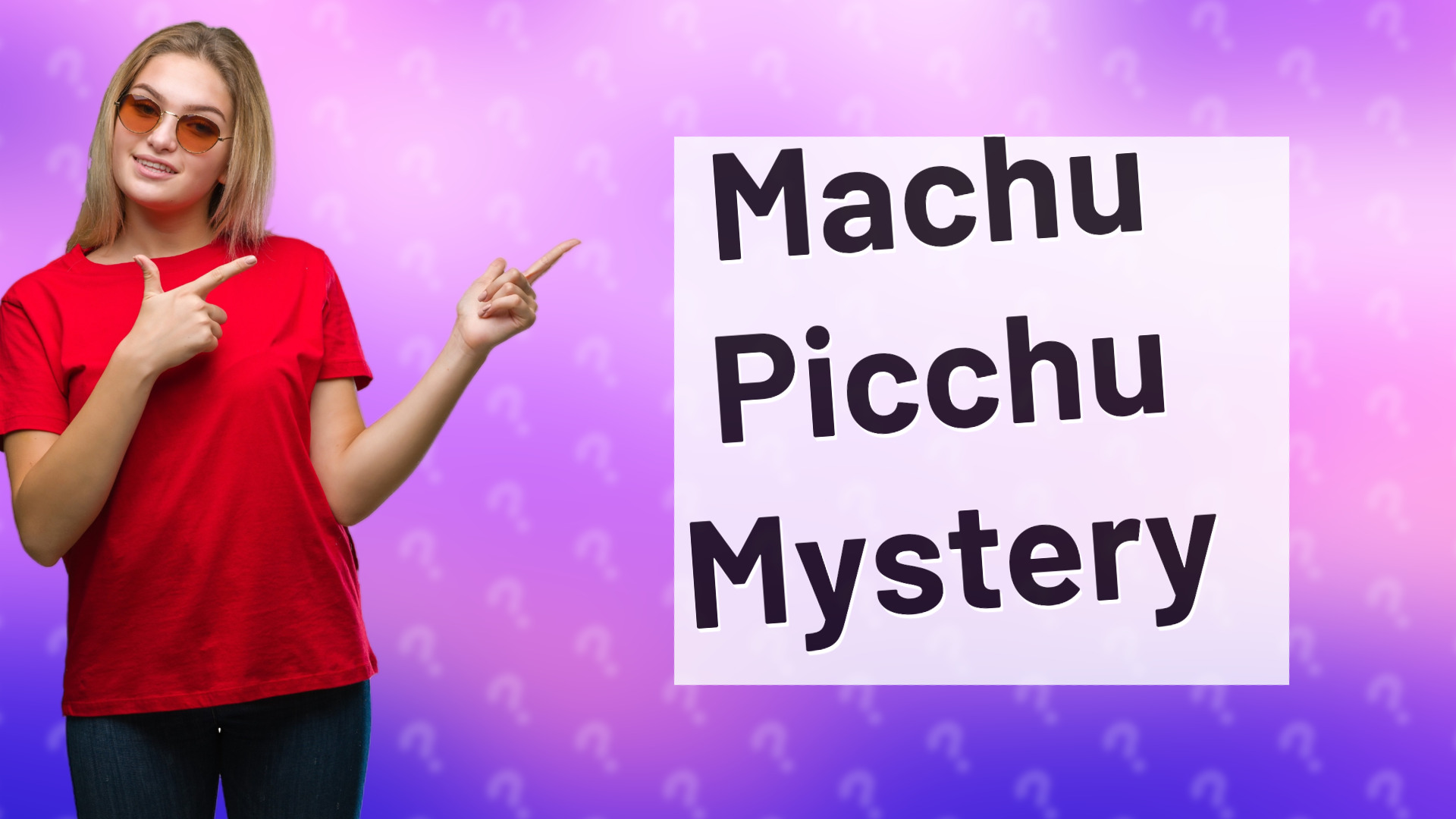Machu Picchu Mystery