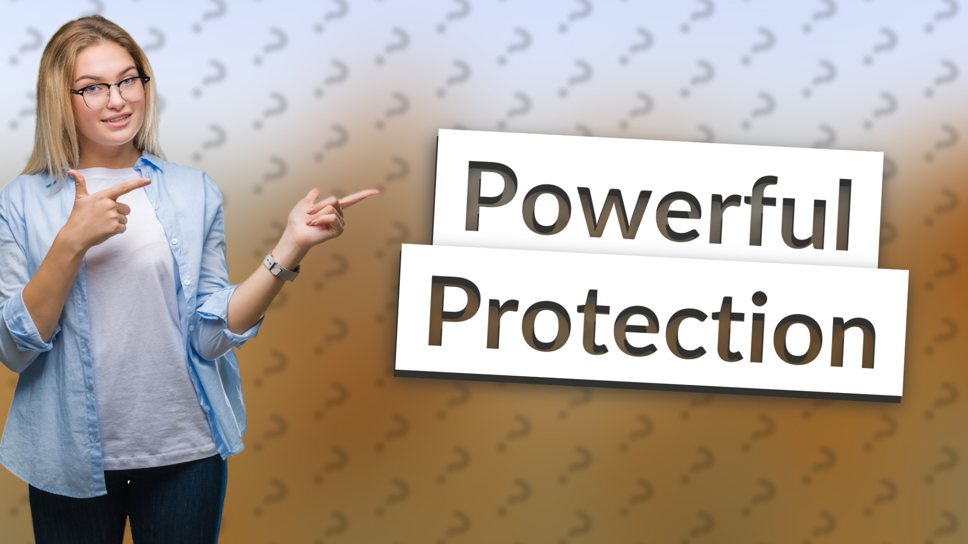 Powerful Protection